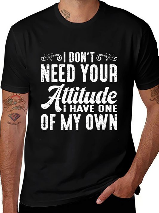 I Dont Need Your Attitude Graphic T-Shirt