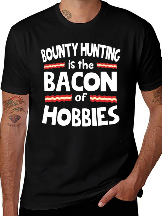 Bounty Hunting Bacon Hobbies Black T-Shirt