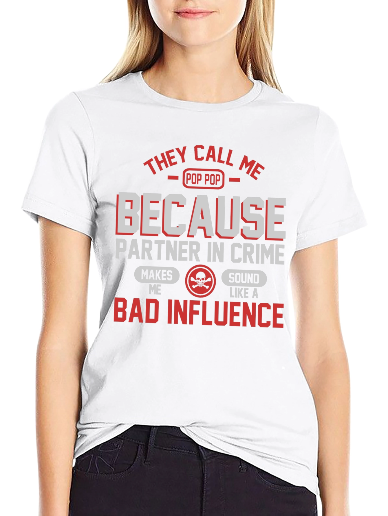 Pop Pop Bad Influence T-Shirt - Funny Grandpa Tee