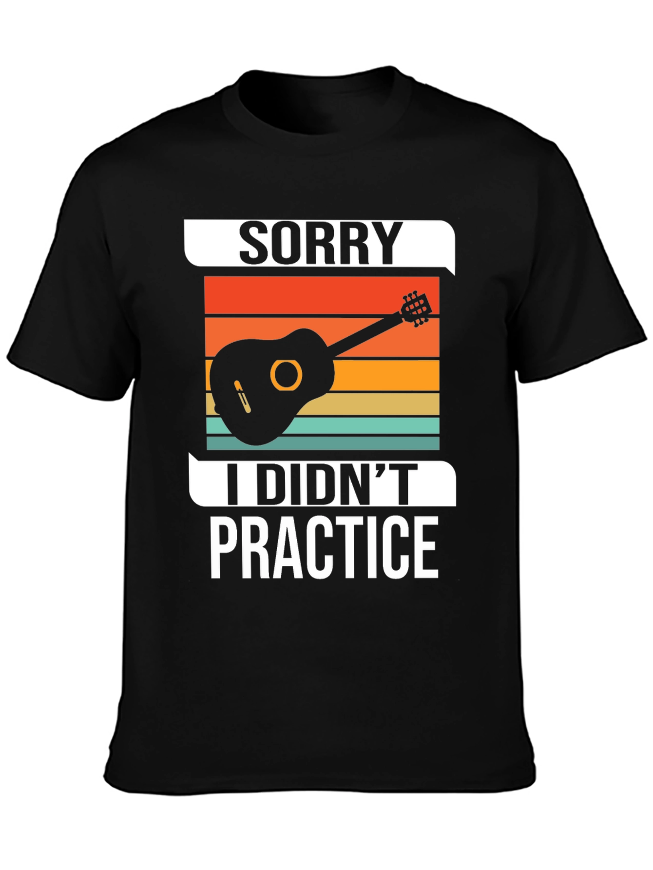 Sorry I Didnt Practice Guitarist T-Shirt