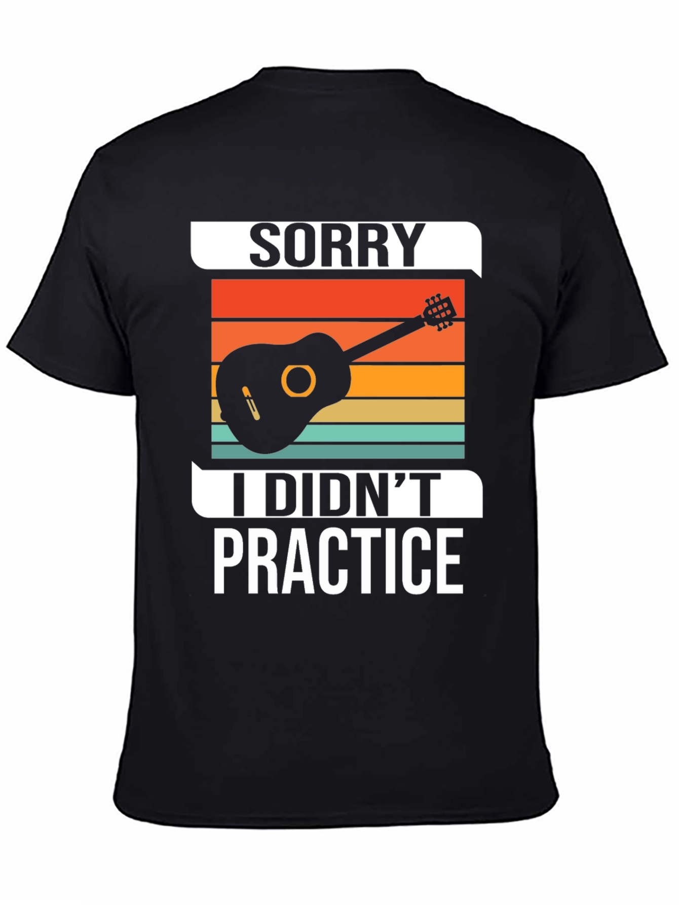Sorry I Didnt Practice Guitarist T-Shirt