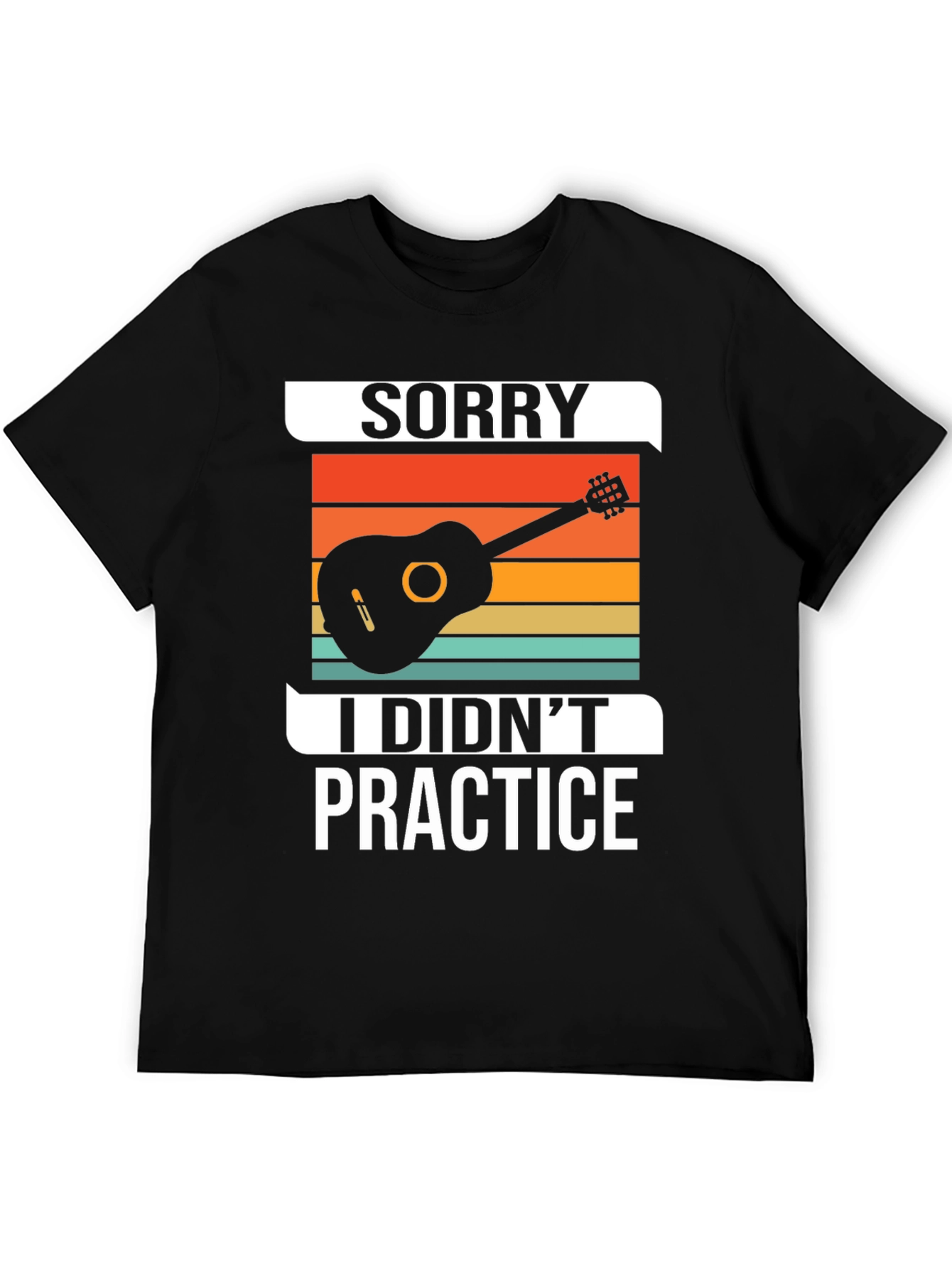 Sorry I Didnt Practice Guitarist T-Shirt