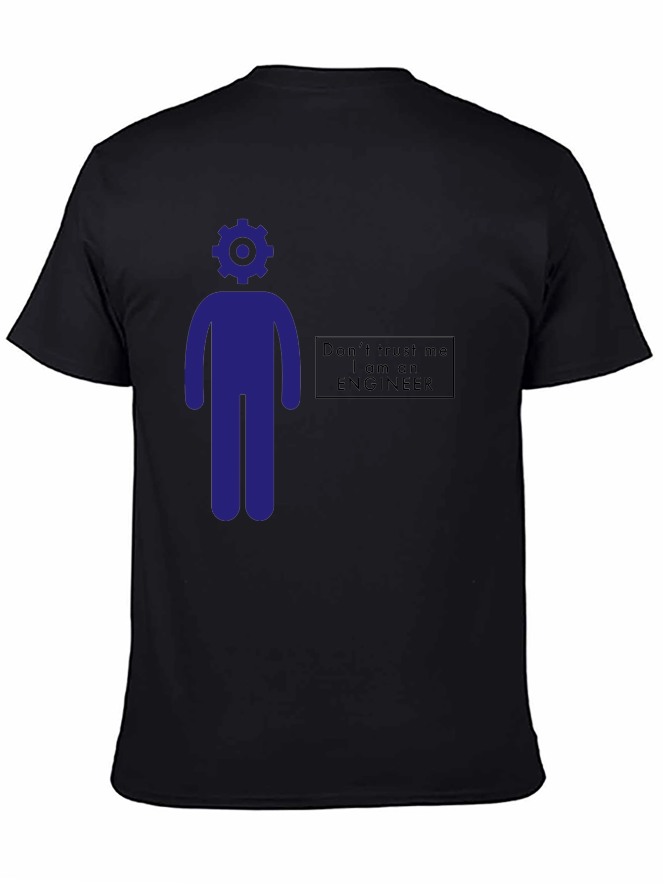 Engineer Humor T-Shirt - Dont Trust Me