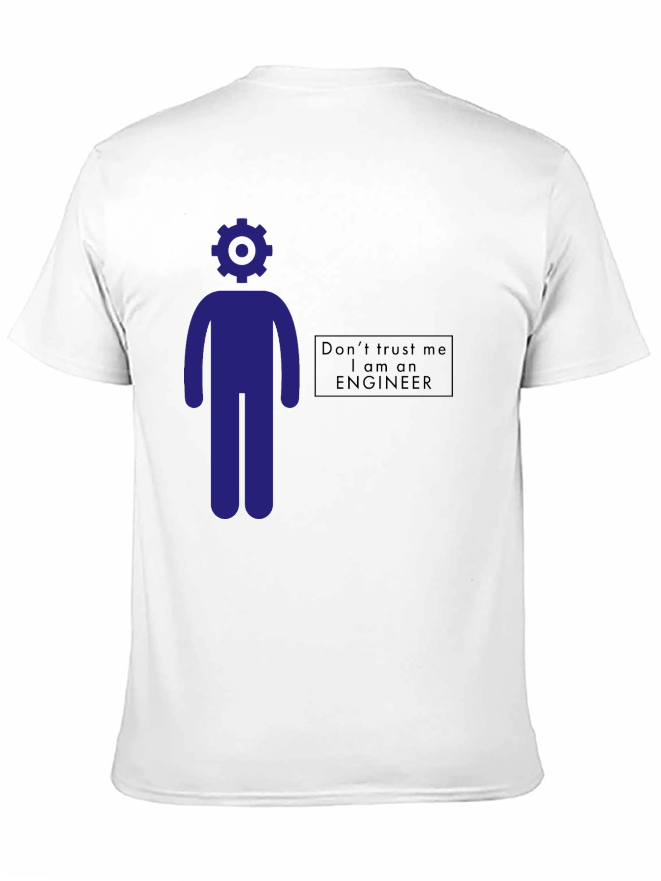 Engineer Humor T-Shirt - Dont Trust Me