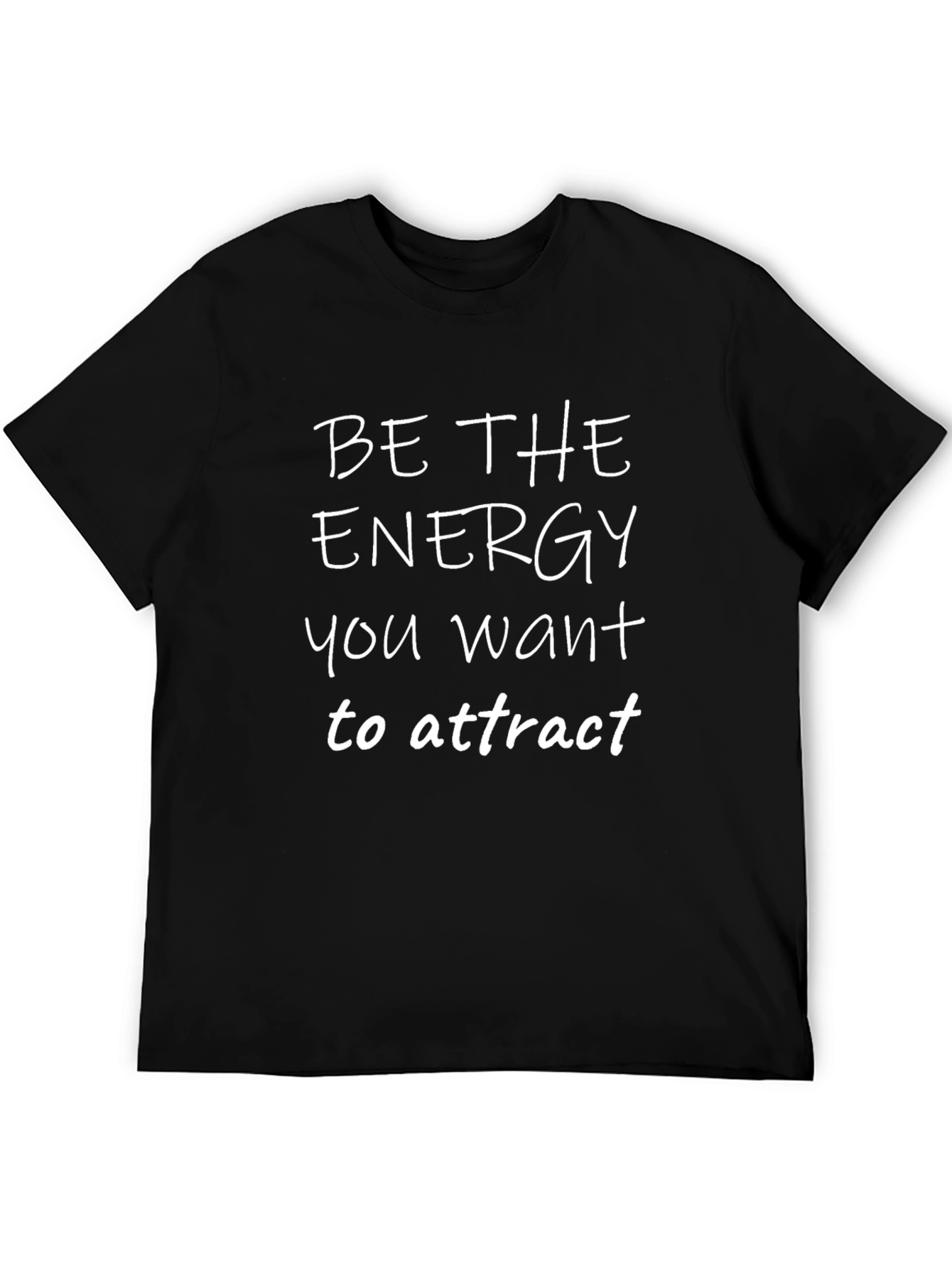 Motivational T-Shirt - Be The Energy You Want