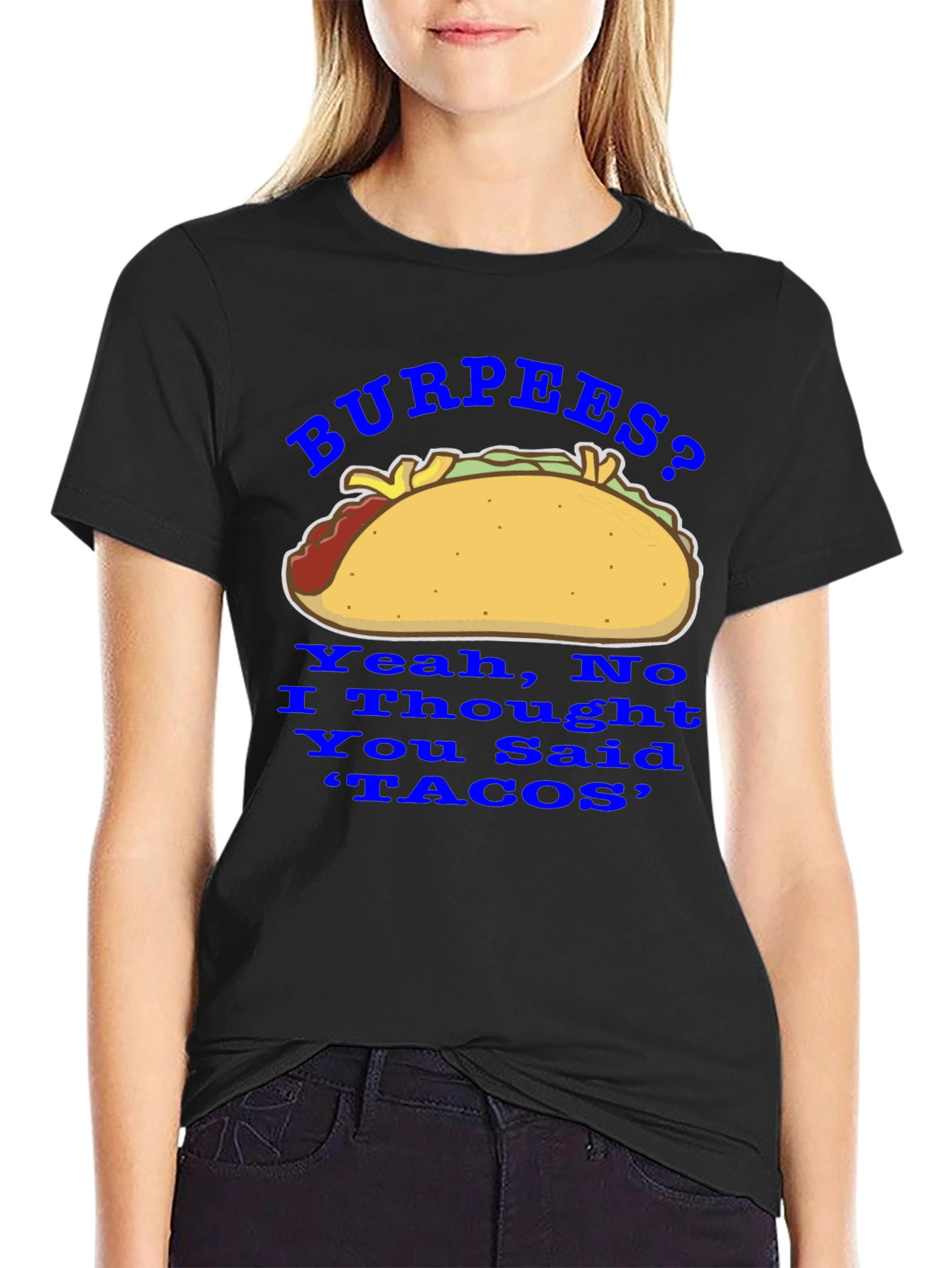 Burpees? No Tacos! Funny Foodie Graphic Tee