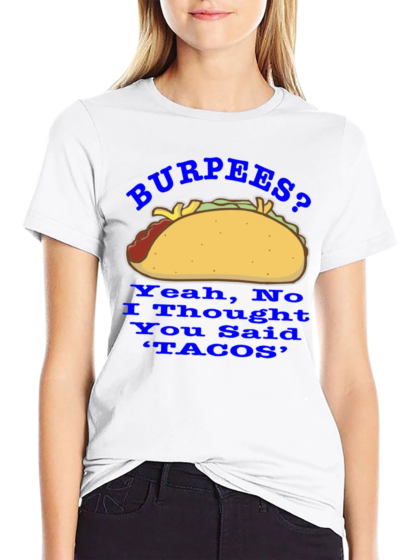 Burpees? No Tacos! Funny Foodie Graphic Tee