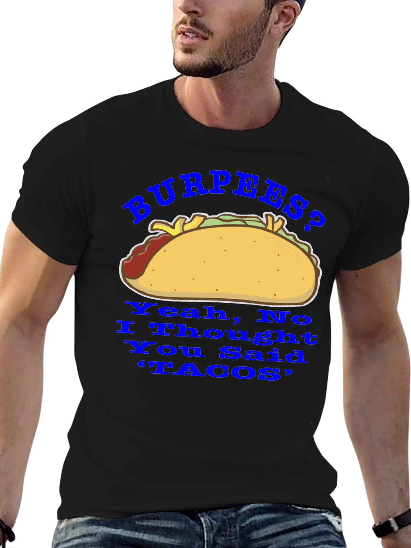 Burpees? No Tacos! Funny Foodie Graphic Tee