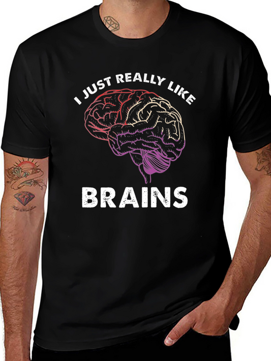 I Just Really Like Brains T-Shirt