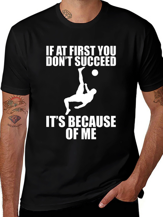Funny Soccer T-Shirt - If at First You Dont Succeed