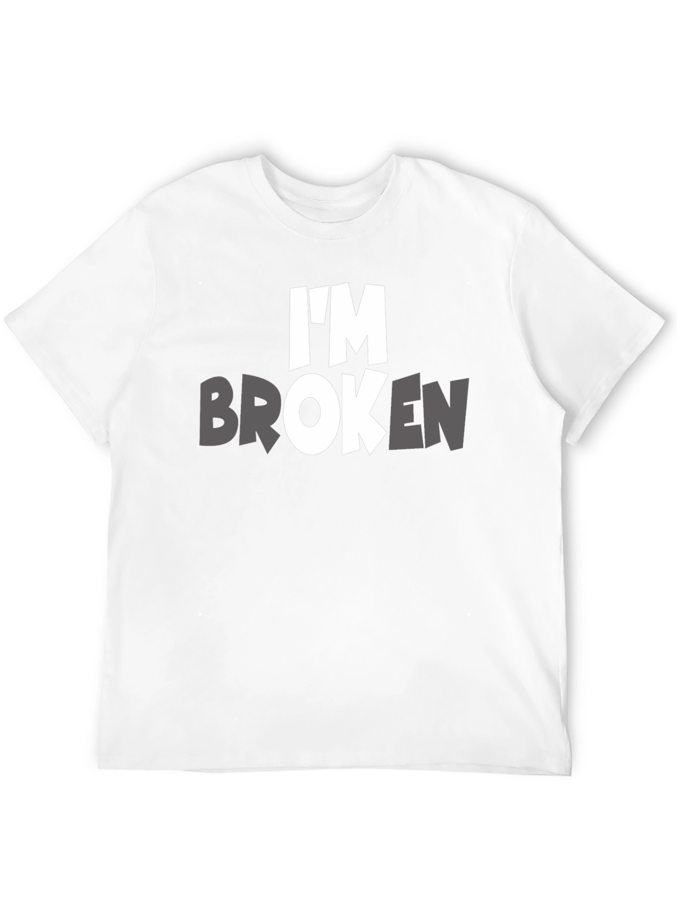 Im Broken T-Shirt - Express Yourself