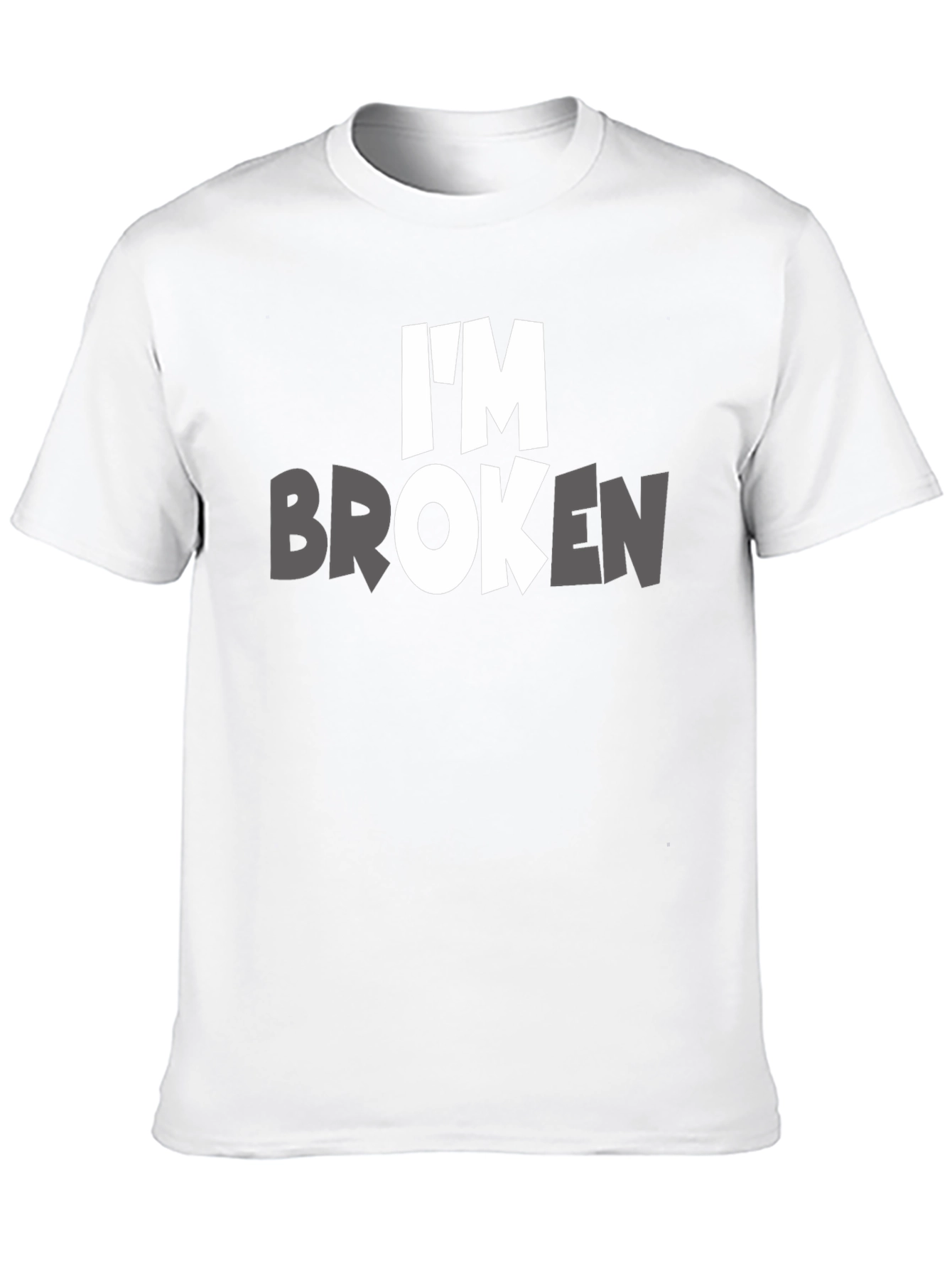 Im Broken T-Shirt - Express Yourself
