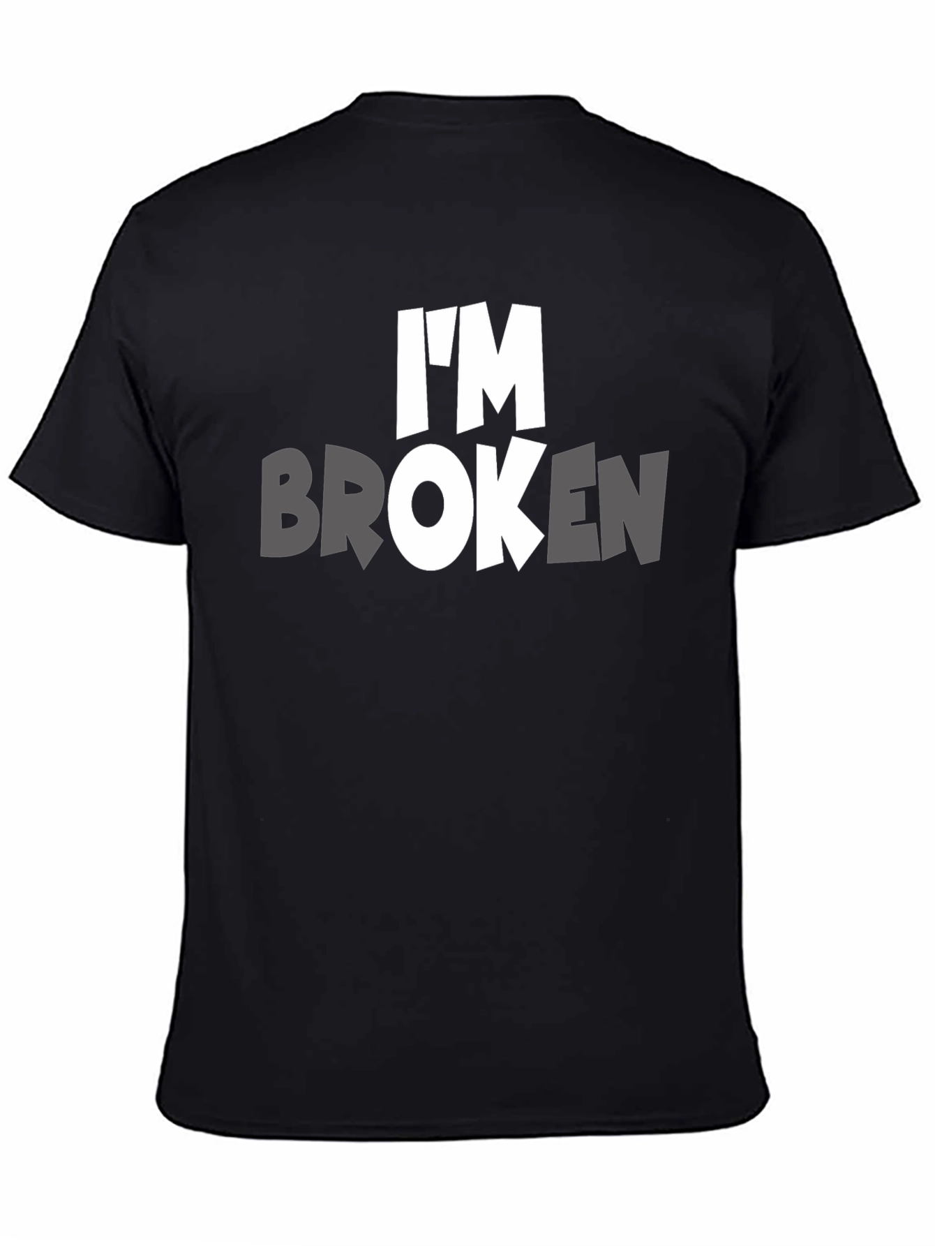 Im Broken T-Shirt - Express Yourself