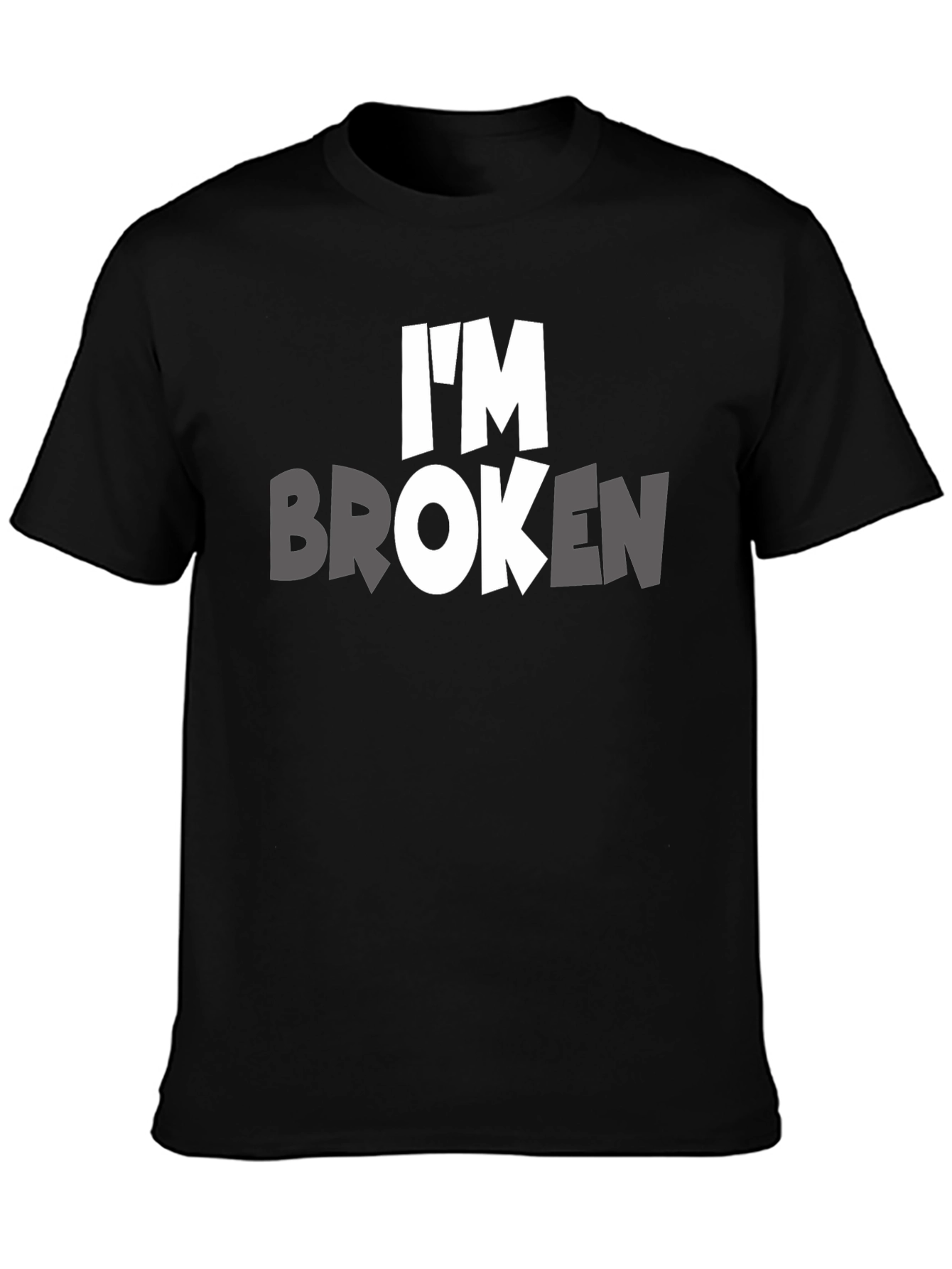 Im Broken T-Shirt - Express Yourself