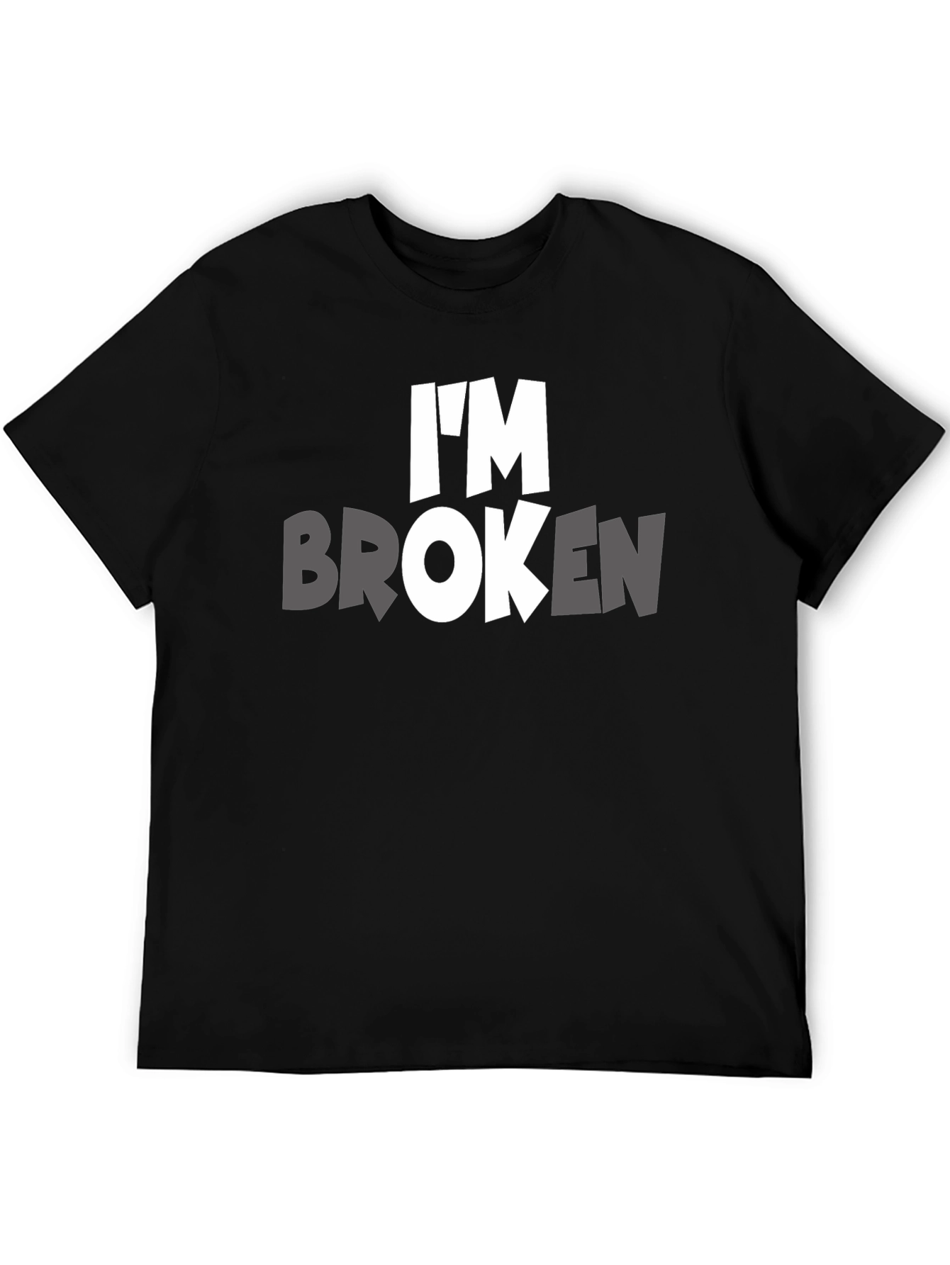 Im Broken T-Shirt - Express Yourself