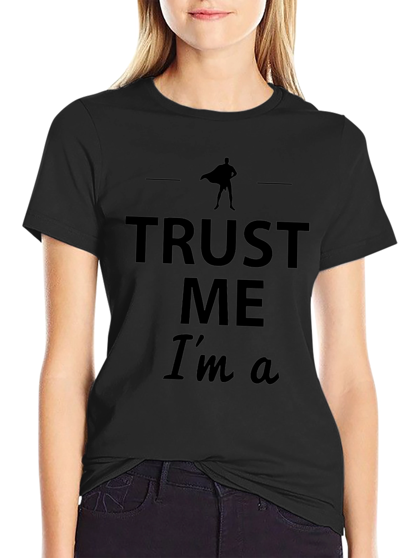 Trust Me Im A Superhero T-Shirt