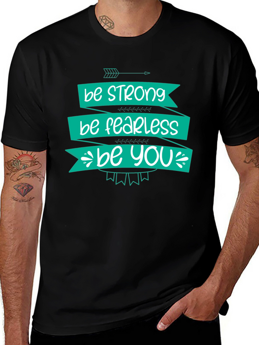 Be Strong Fearless You T-Shirt