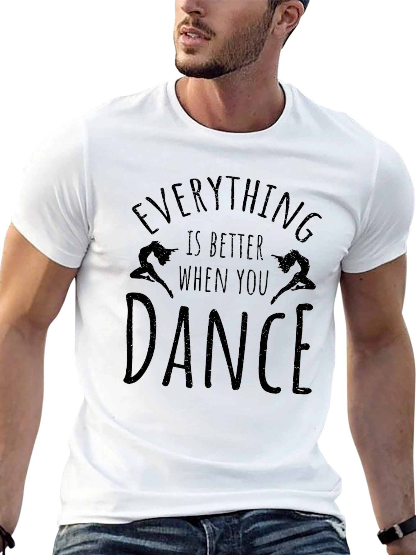 Everything is Better When You Dance T-Shirt