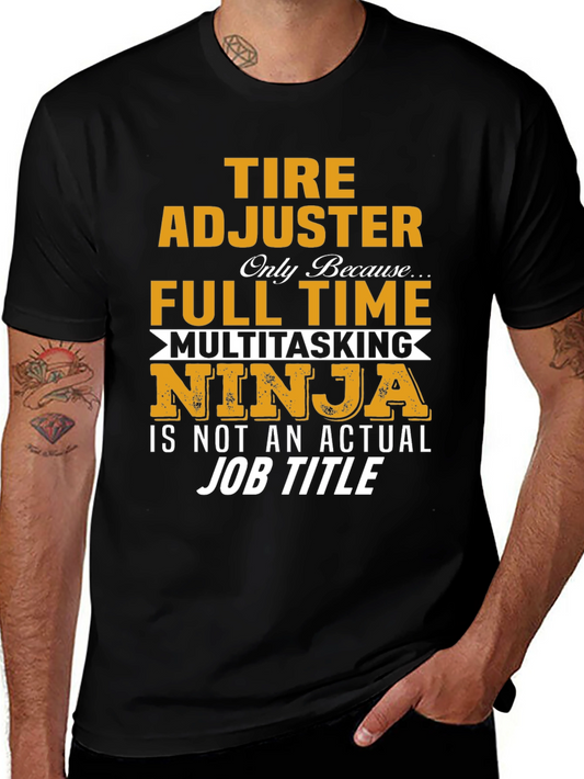 Tire Adjuster Full Time Multitasking Ninja T-Shirt
