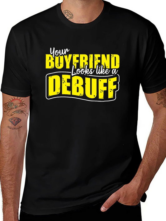 Boyfriend Debuff Graphic T-Shirt Funny Novelty Tee