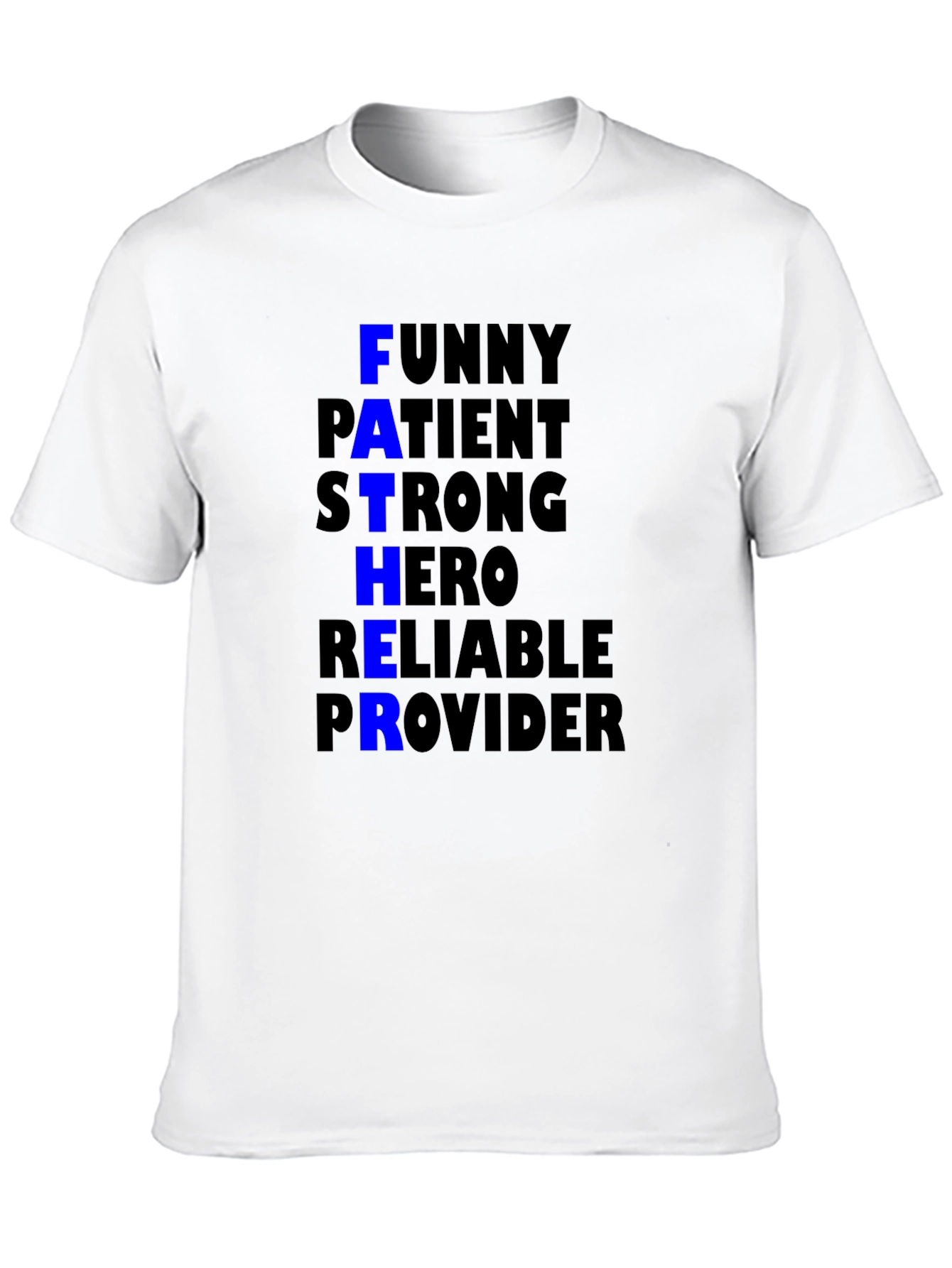 Father Funny Patient Strong Hero Reliable Provider T-Shirt