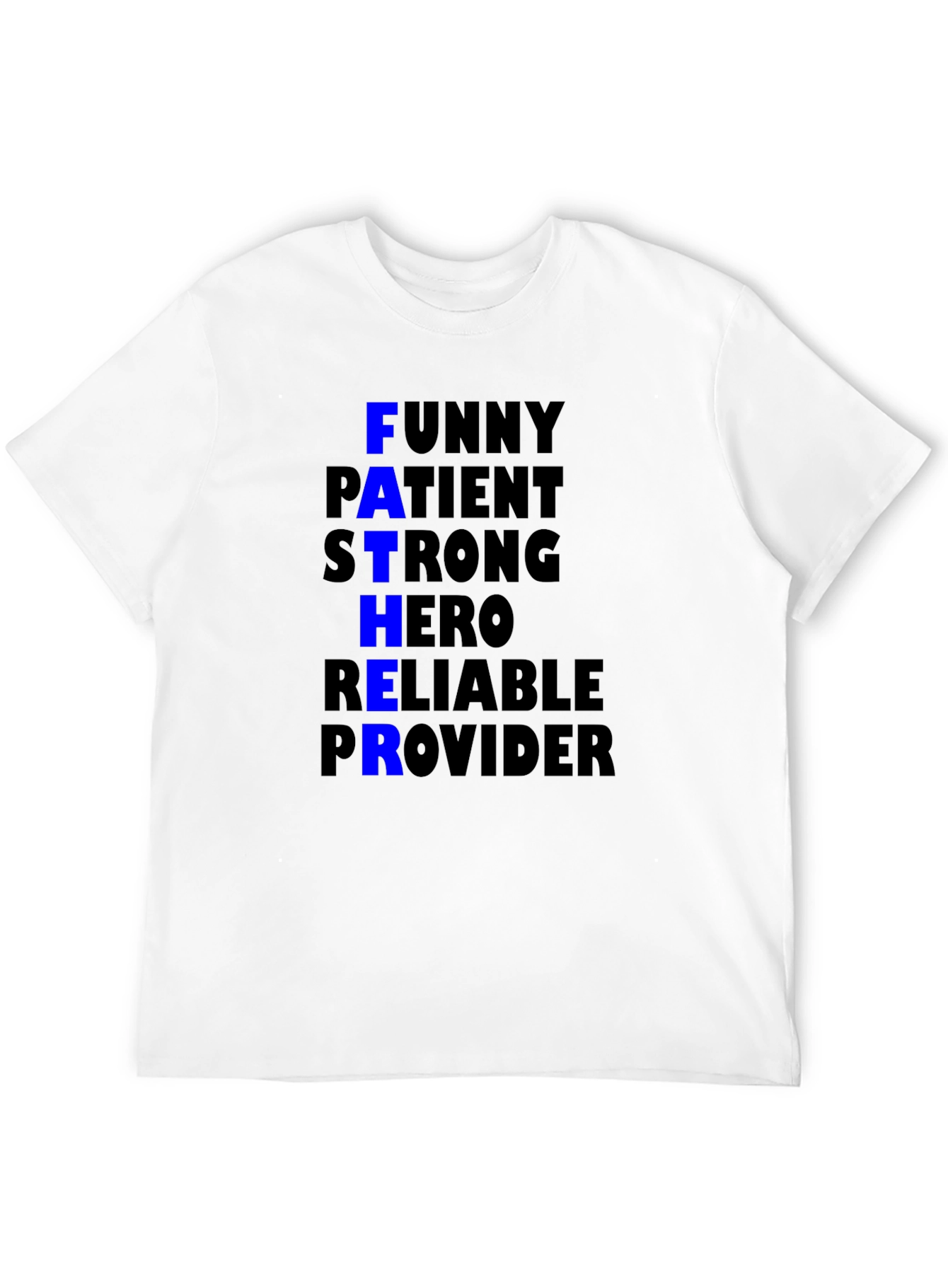 Father Funny Patient Strong Hero Reliable Provider T-Shirt