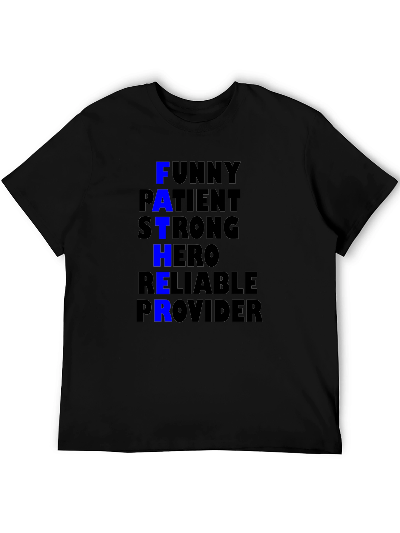 Father Funny Patient Strong Hero Reliable Provider T-Shirt