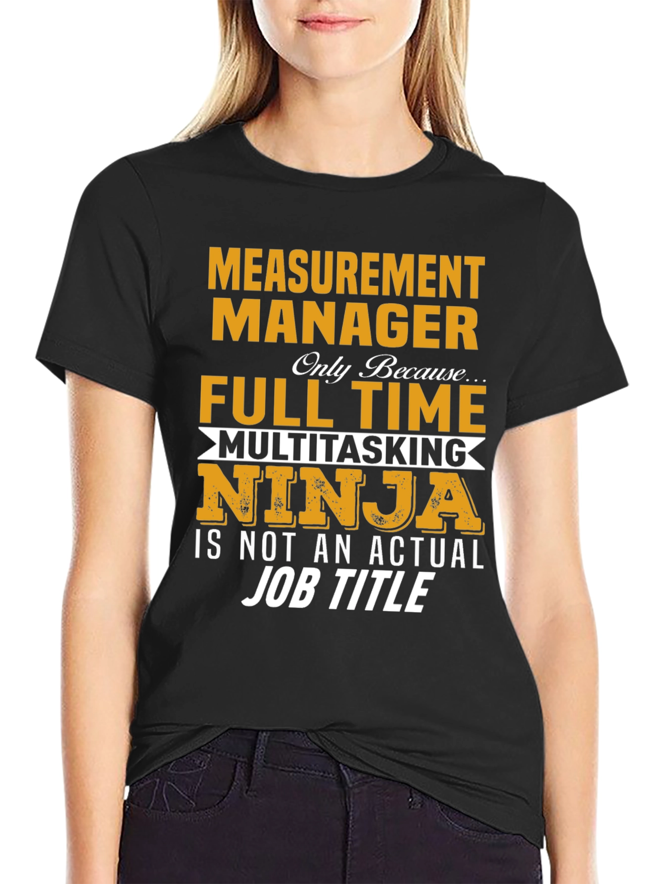 Measurement Manager Full Time Ninja T-Shirt