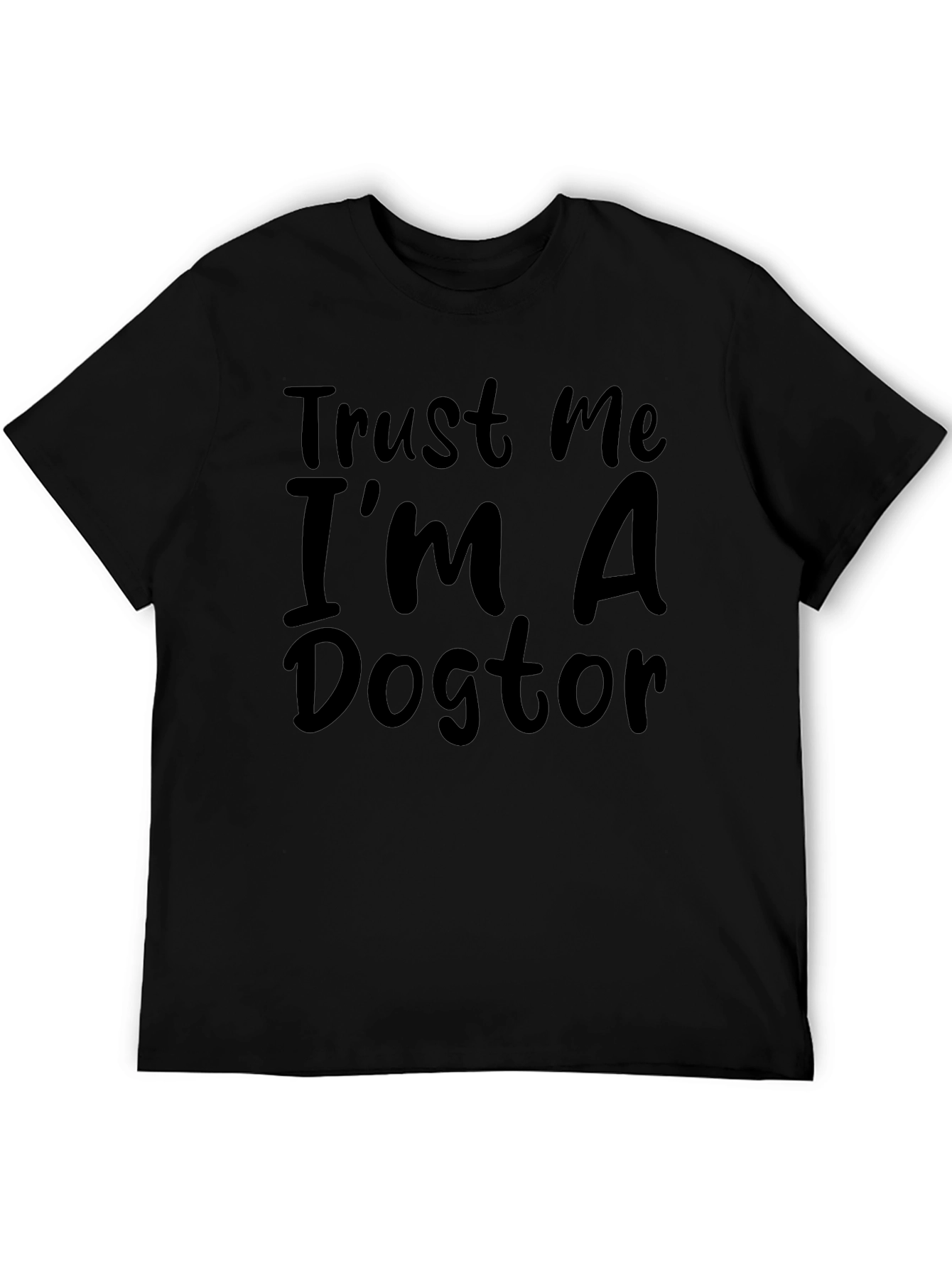 Trust Me Im A Dogtor Black T-Shirt