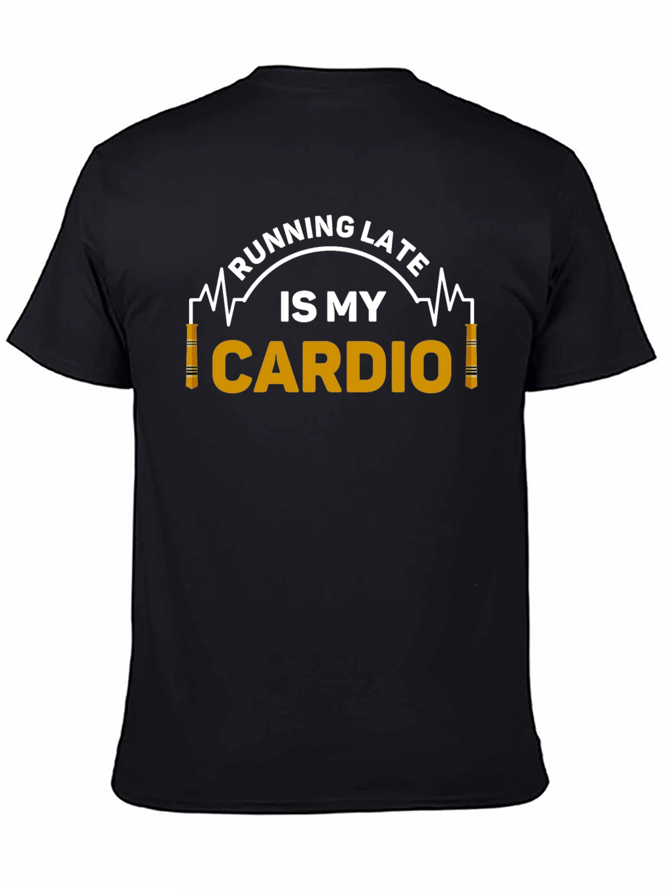 Running Late is My Cardio Graphic T-Shirt