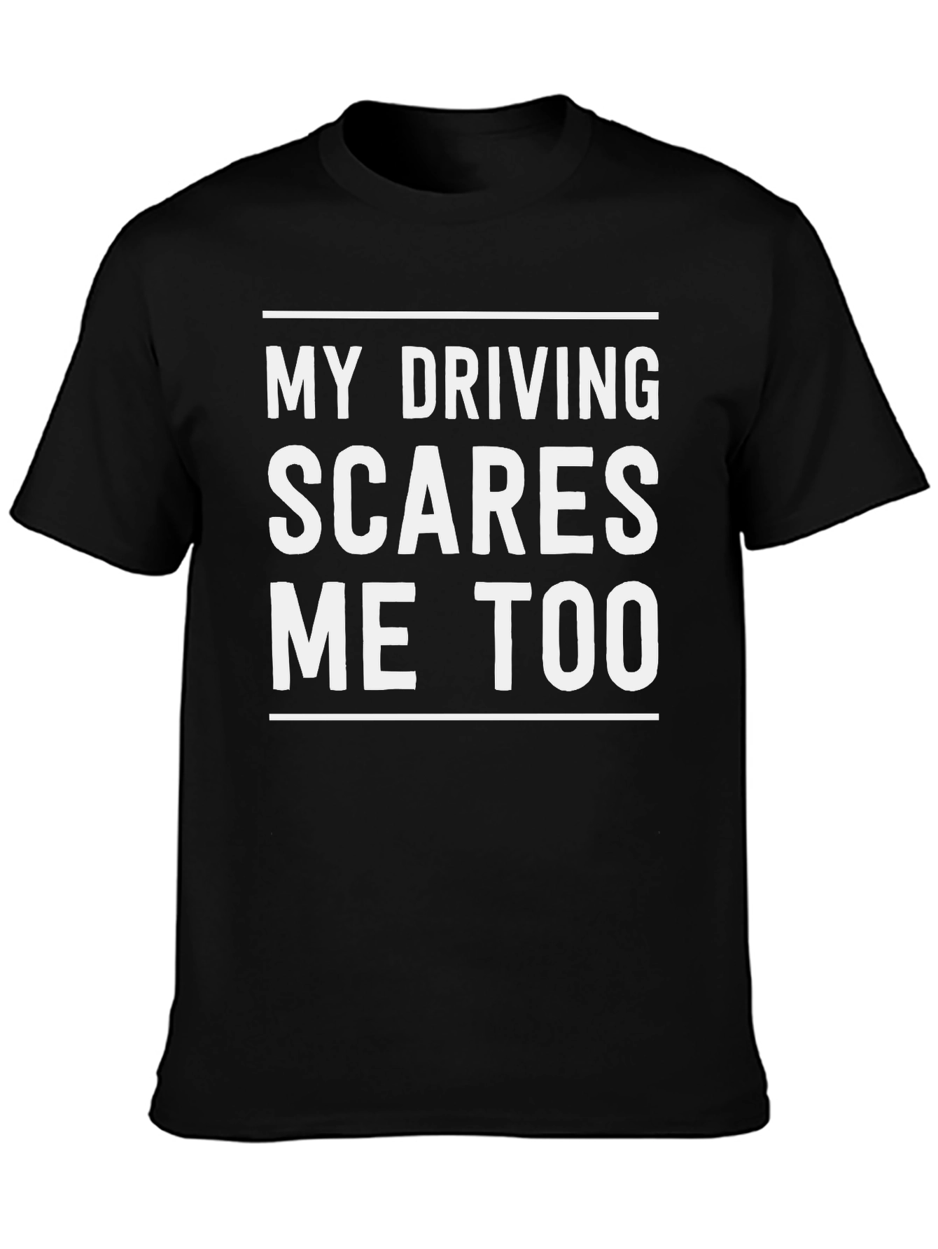 Funny Driving Scares Me Too T-Shirt