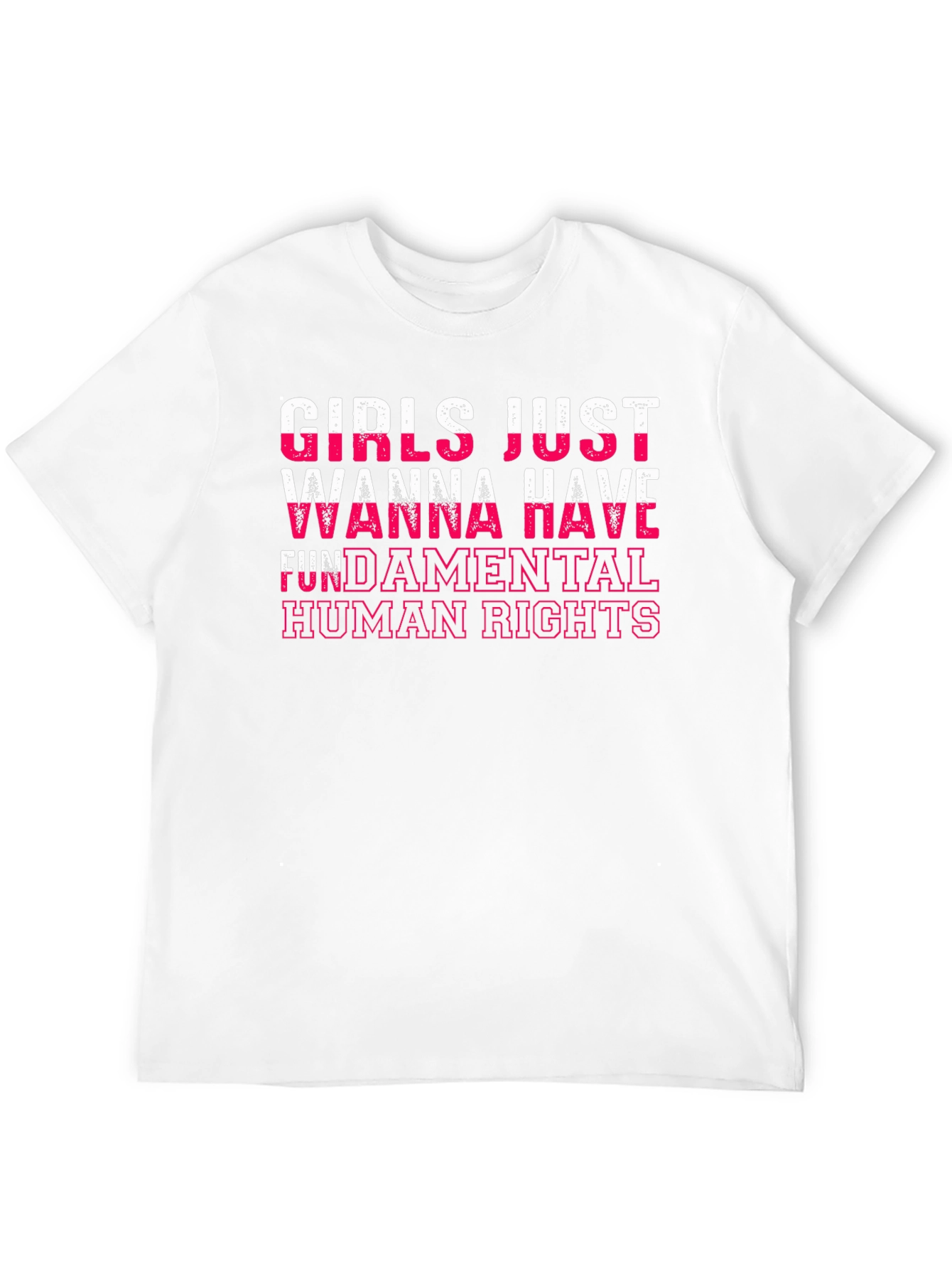 Girls Just Wanna Have Fundamental Human Rights T-Shirt