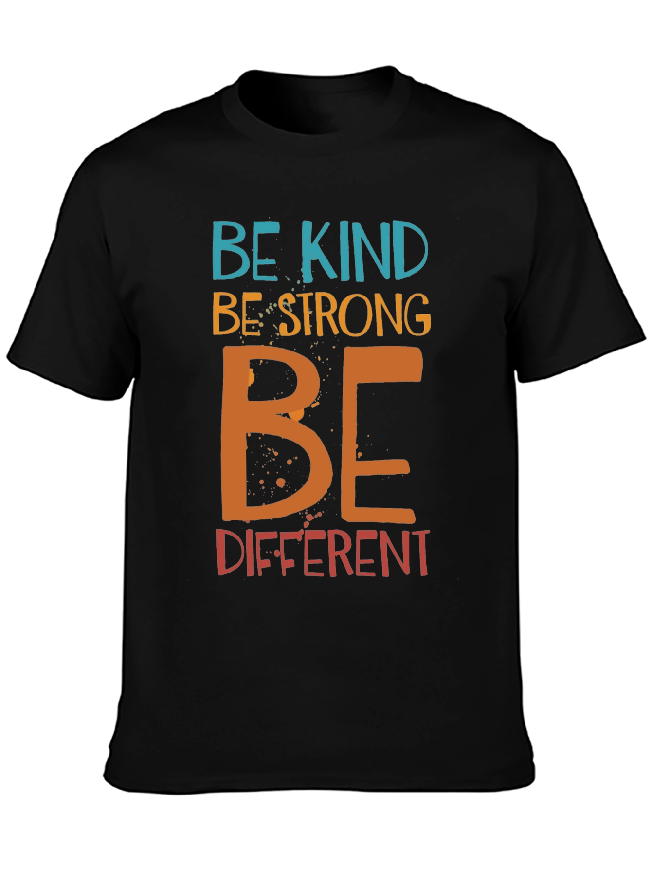 Be Kind Be Strong Be Different Graphic T-Shirt
