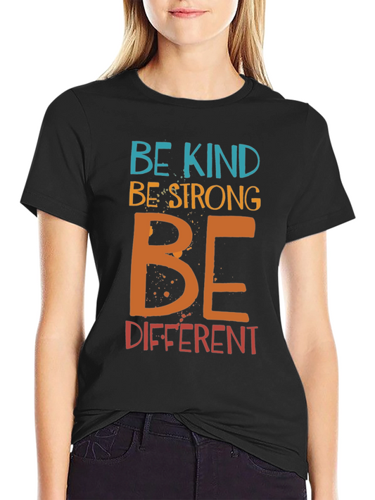 Be Kind Be Strong Be Different Graphic T-Shirt