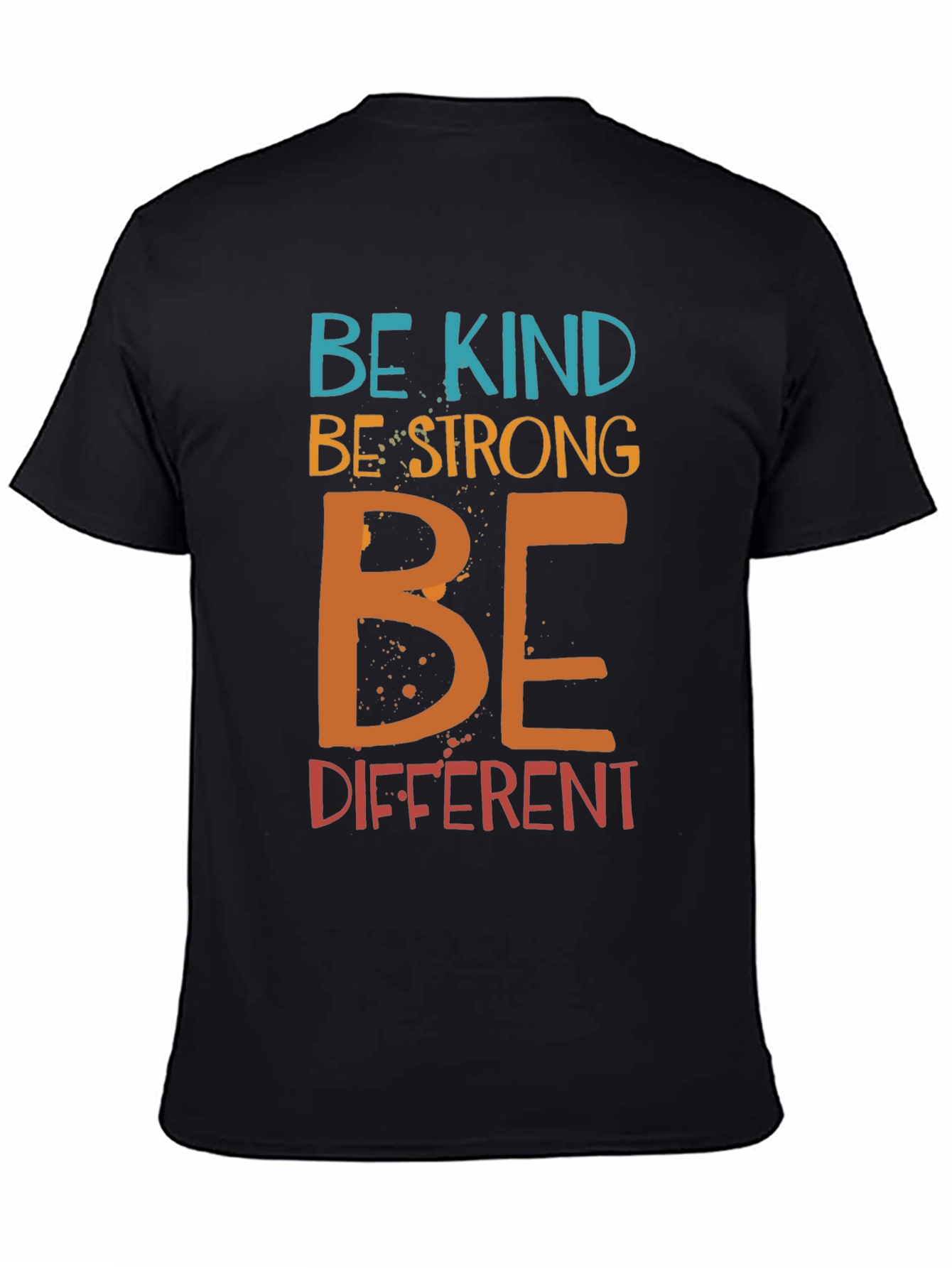 Be Kind Be Strong Be Different Graphic T-Shirt