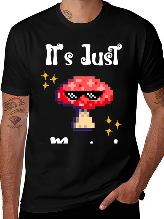 Its Just Mushroom T-Shirt
