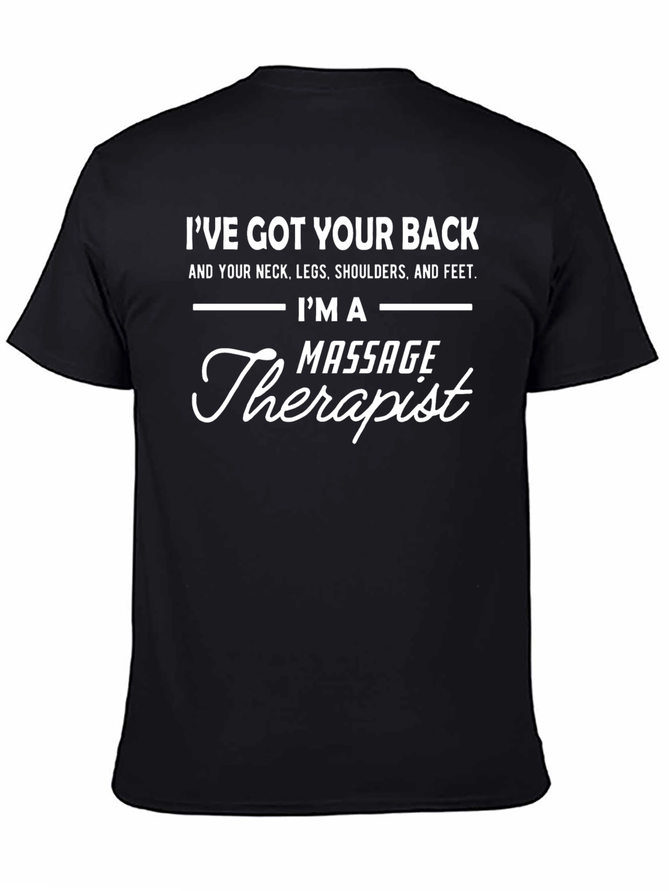 Massage Therapist T-Shirt - Ive Got Your Back