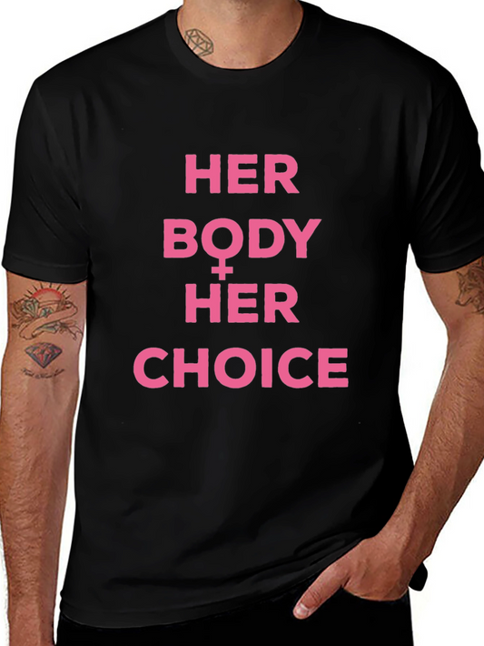 Her Body Her Choice T-Shirt Pro Choice Feminist Tee
