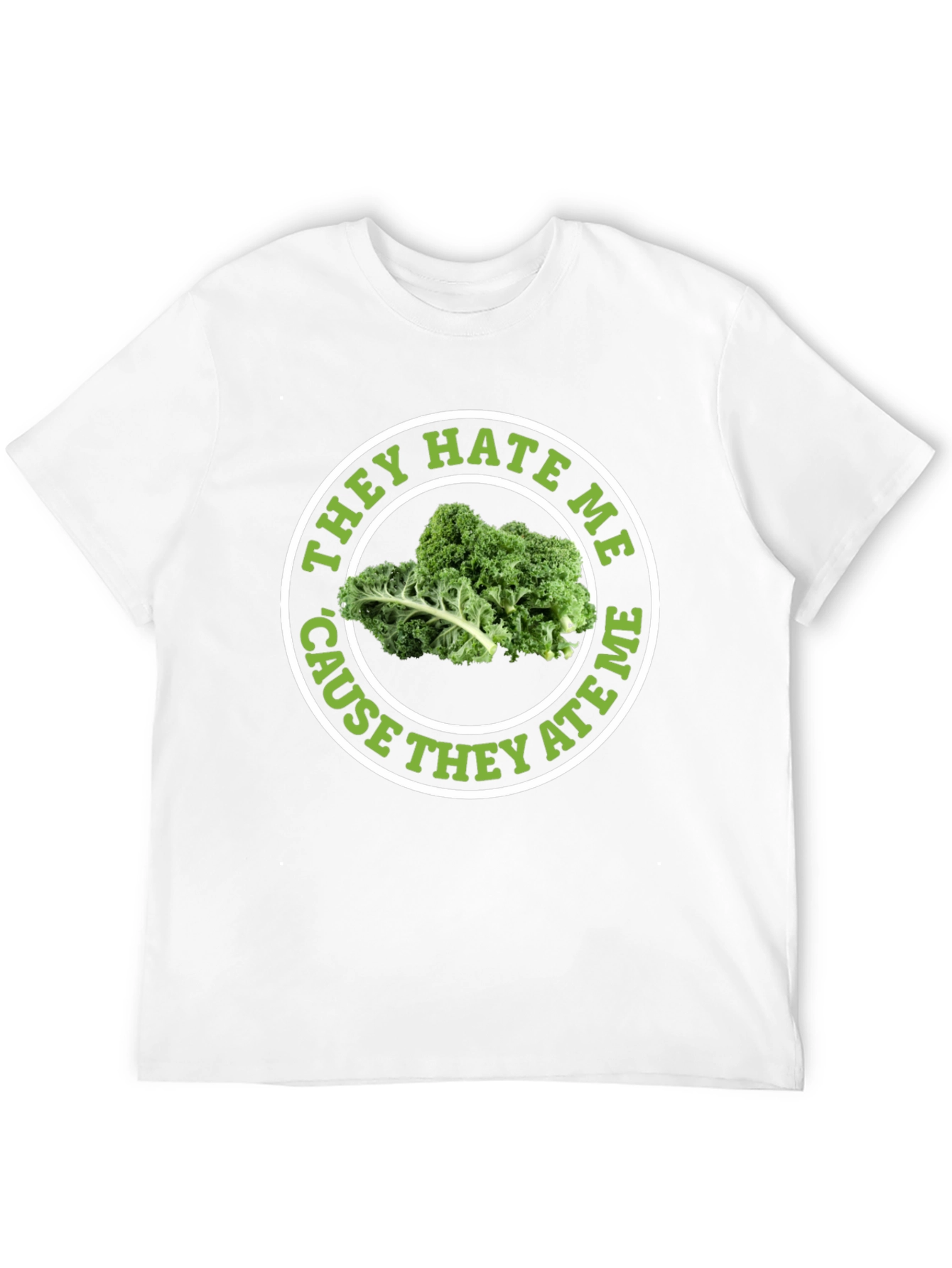 They Hate Me Cause They Ate Me T-Shirt