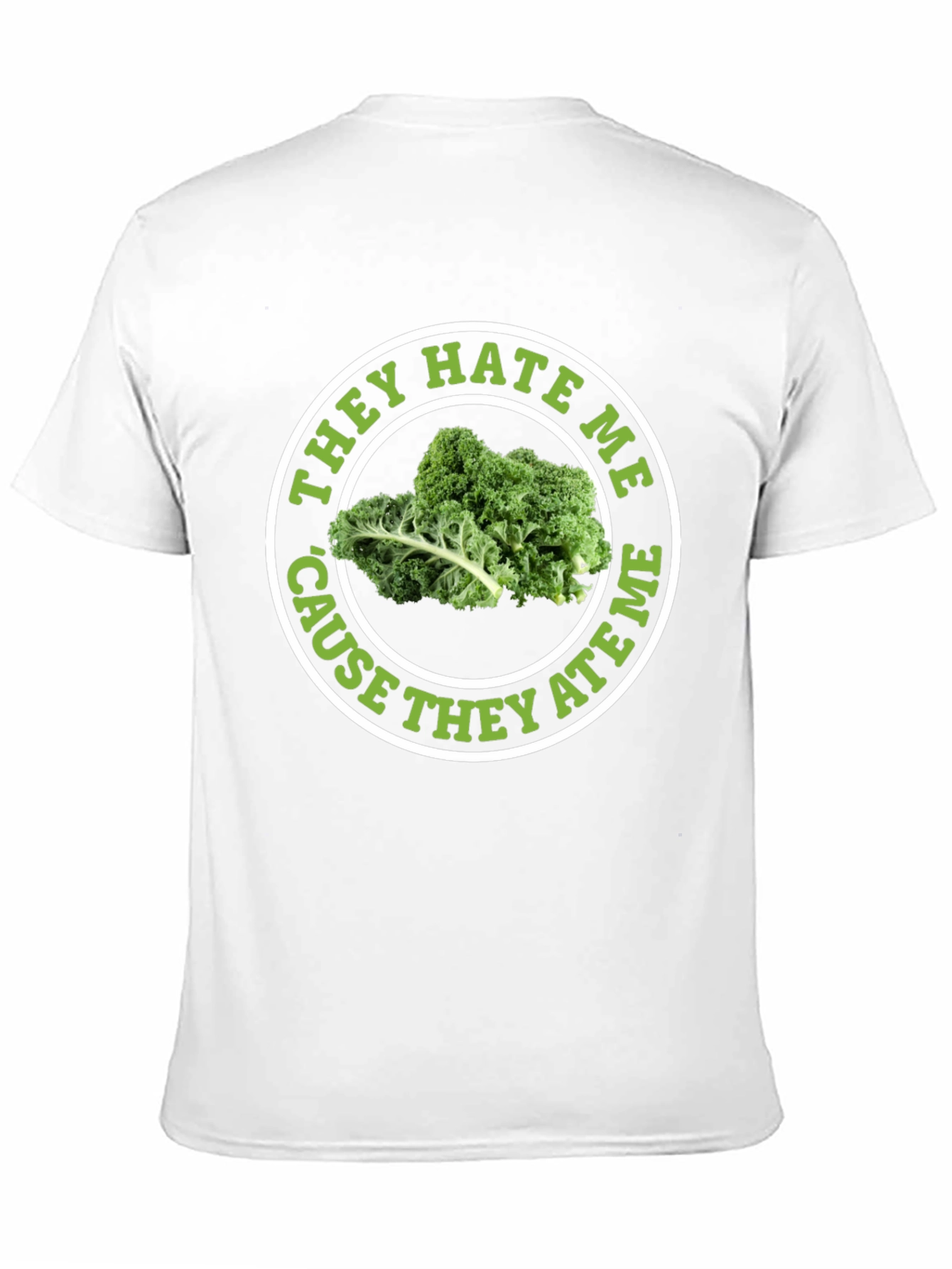 They Hate Me Cause They Ate Me T-Shirt