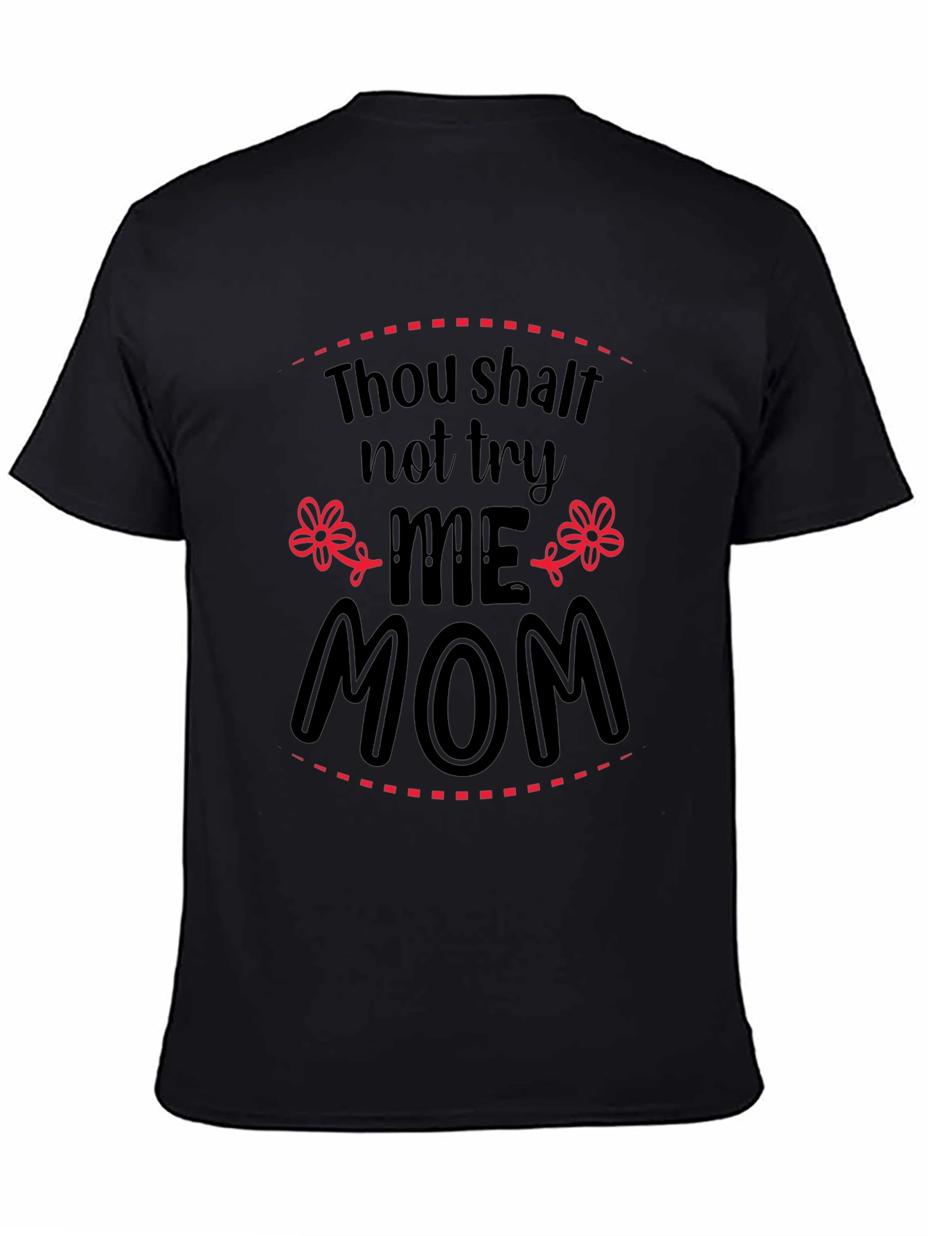Thou Shalt Not Try Me Mom Black Tee