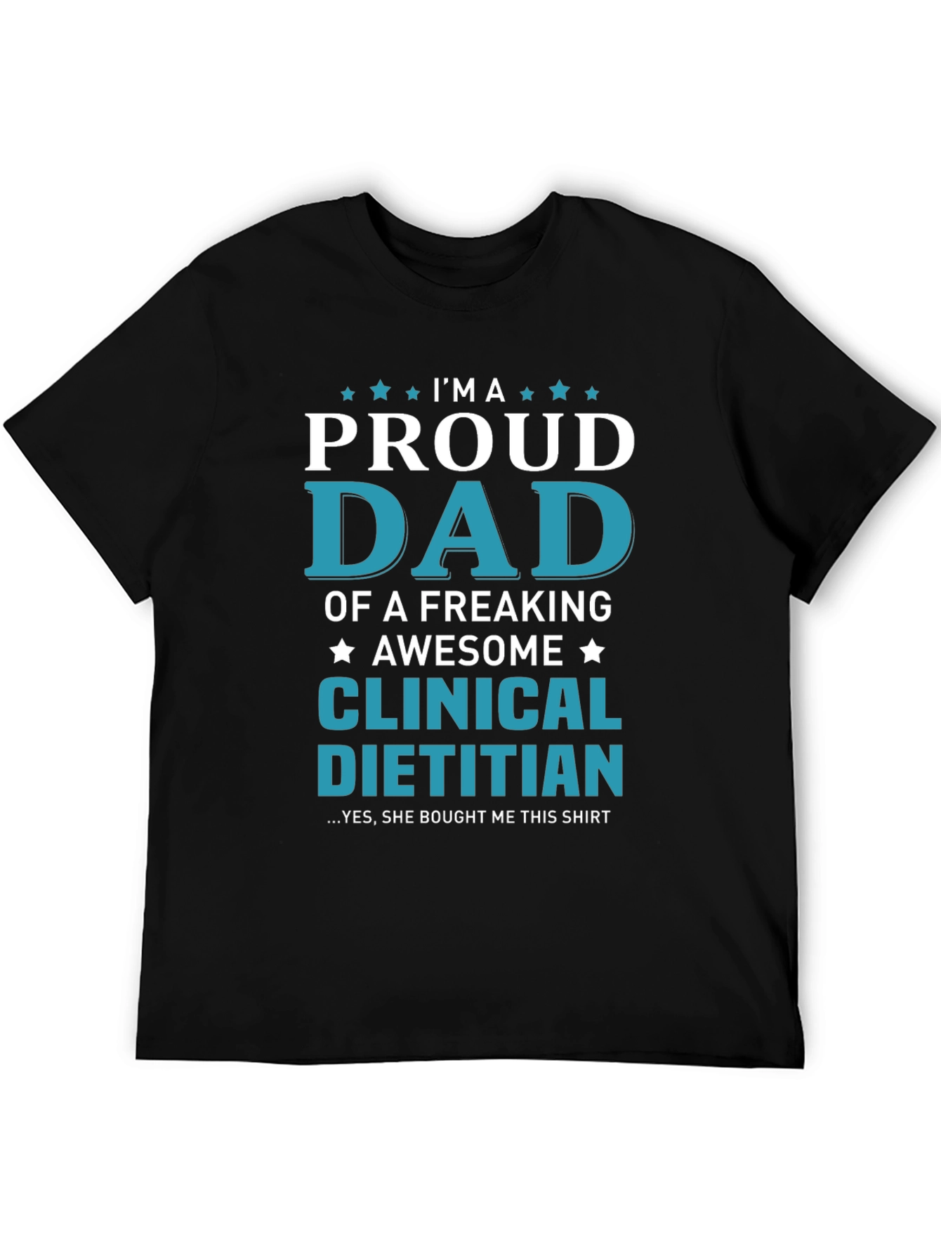 Proud Dad Clinical Dietitian T-Shirt