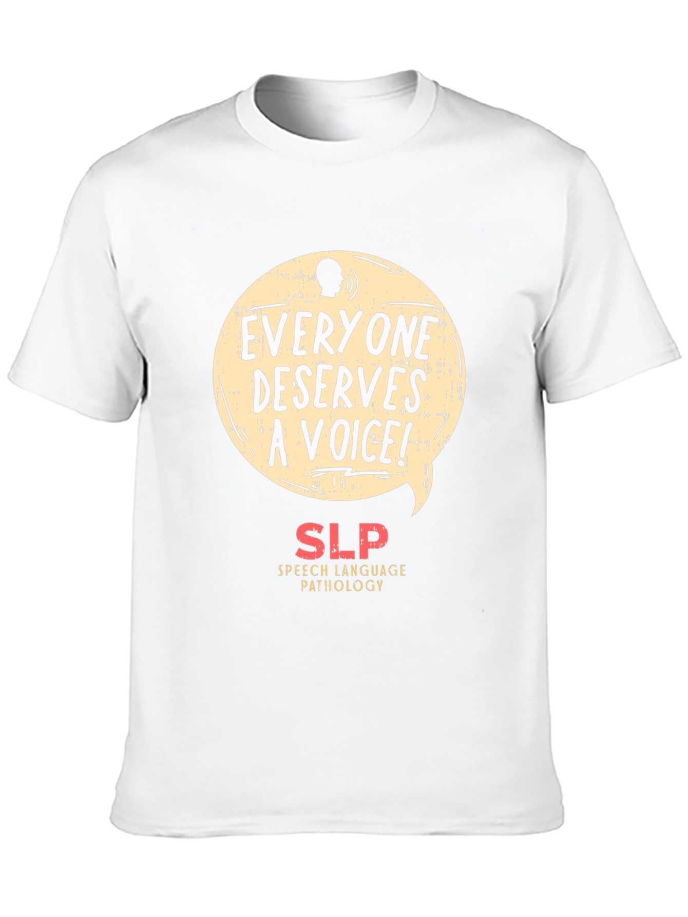 Everyone Deserves A Voice SLP T-Shirt