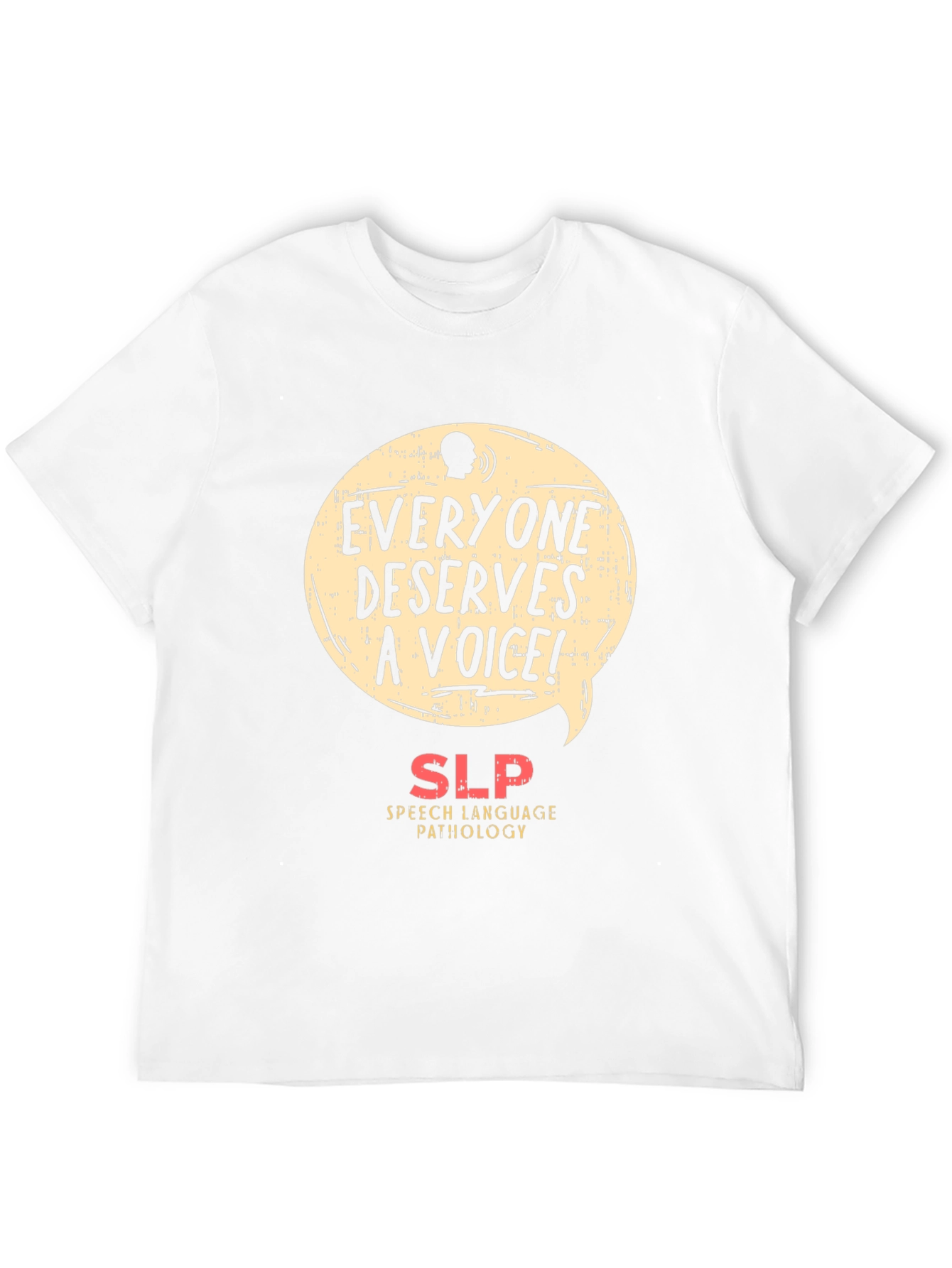 Everyone Deserves A Voice SLP T-Shirt