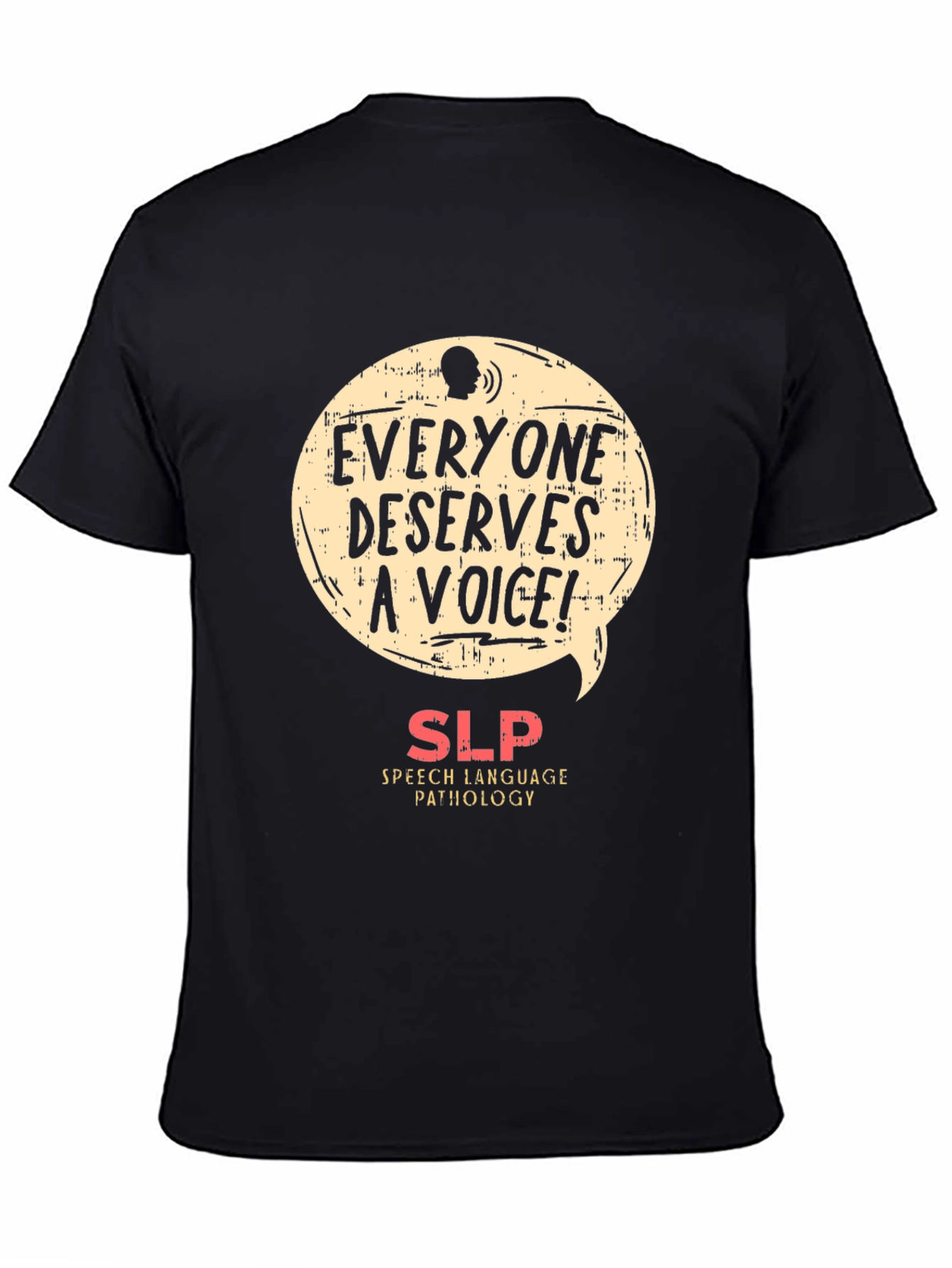 Everyone Deserves A Voice SLP T-Shirt