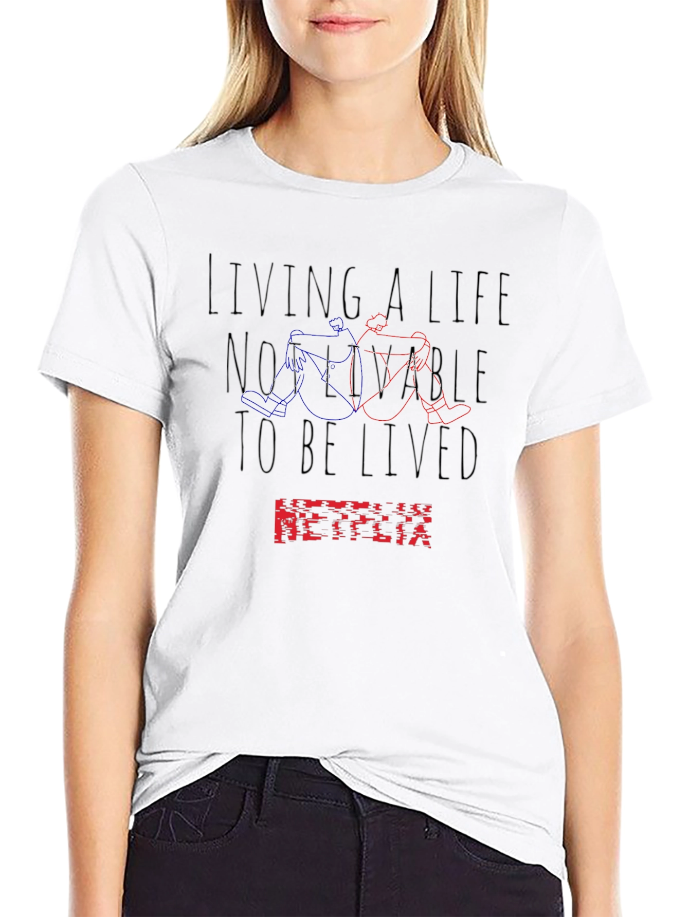 Netflix Inspired Not Livable T-Shirt