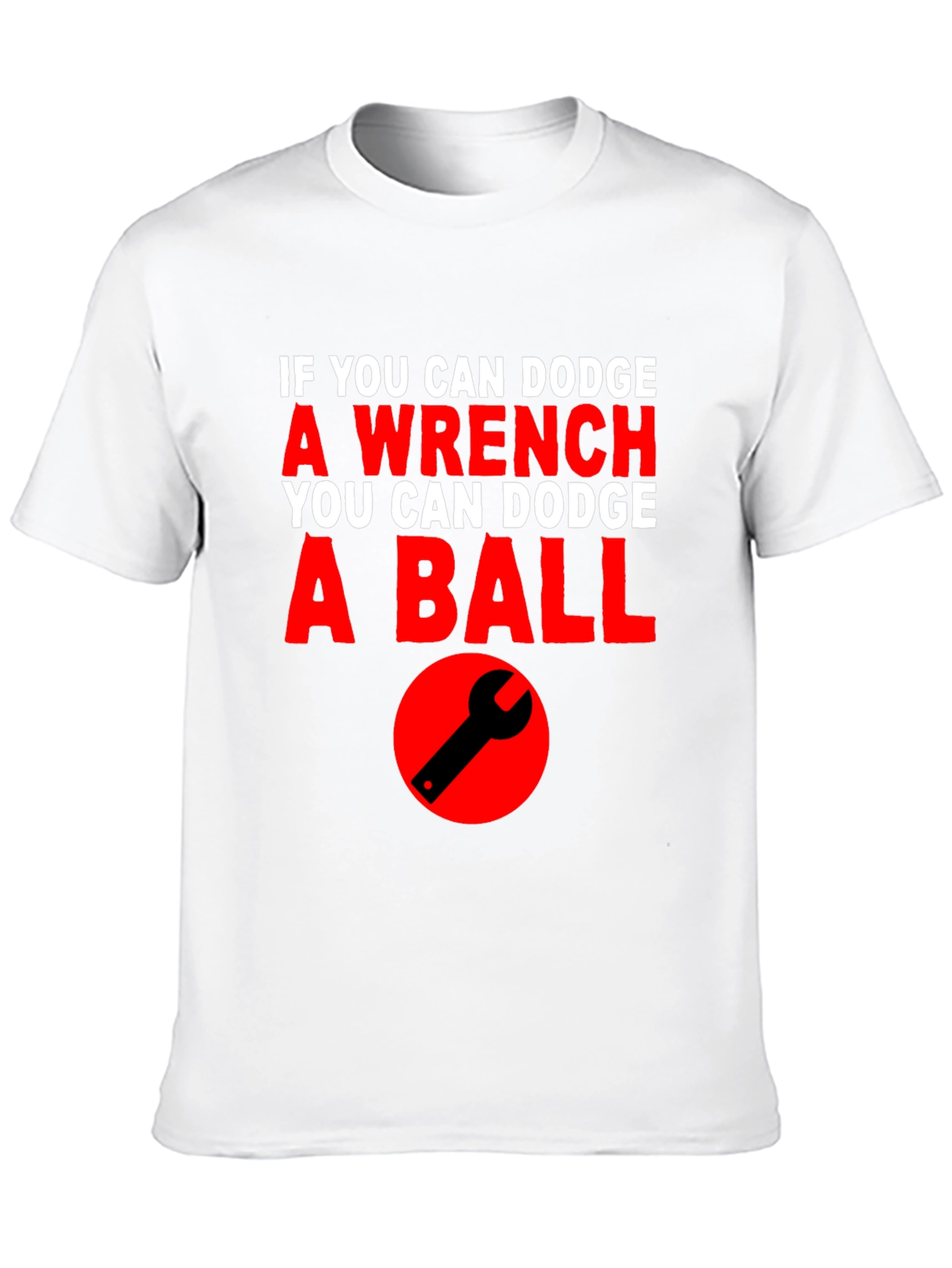 Dodge Wrench Dodgeball Funny T-Shirt