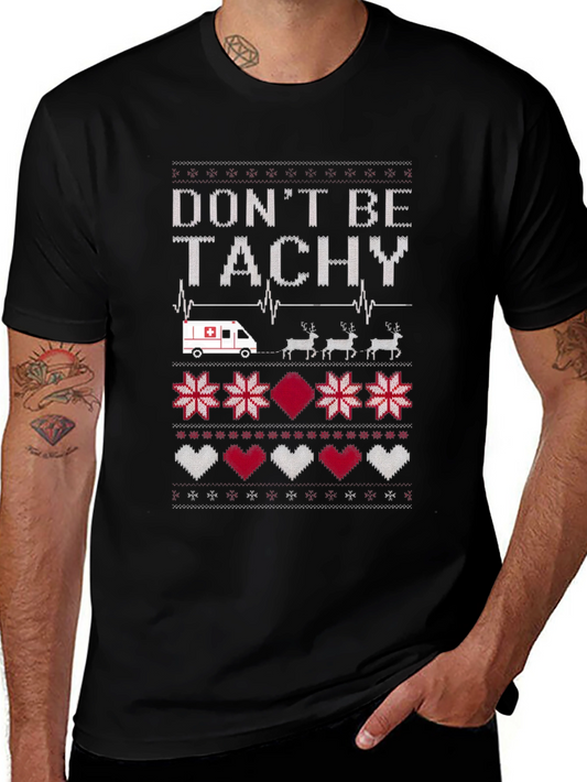 Dont Be Tachy Ugly Christmas Sweater T-Shirt