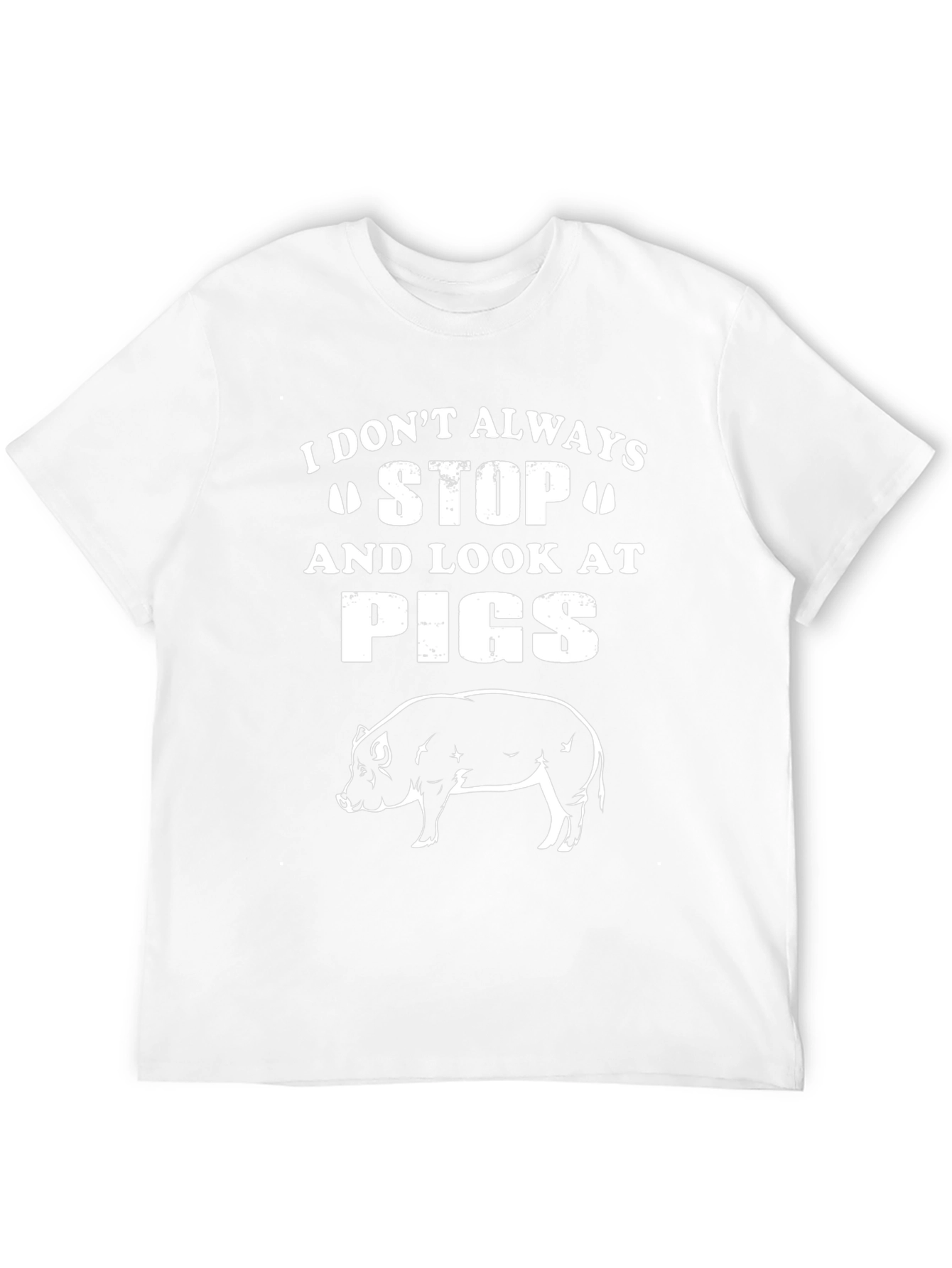 Funny Pig Lover T-Shirt - I Dont Always Stop