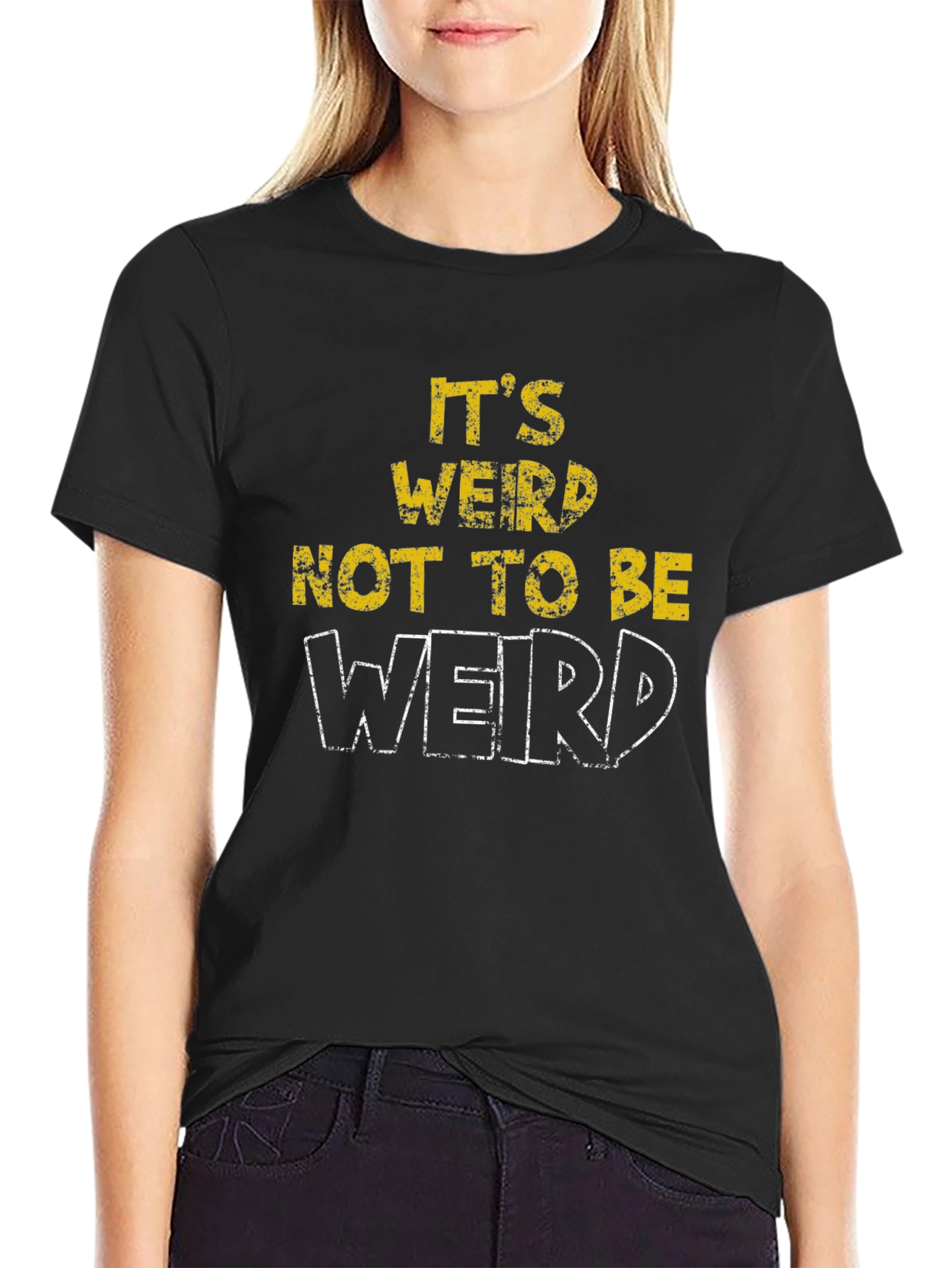 Its Weird Not To Be Weird T-Shirt